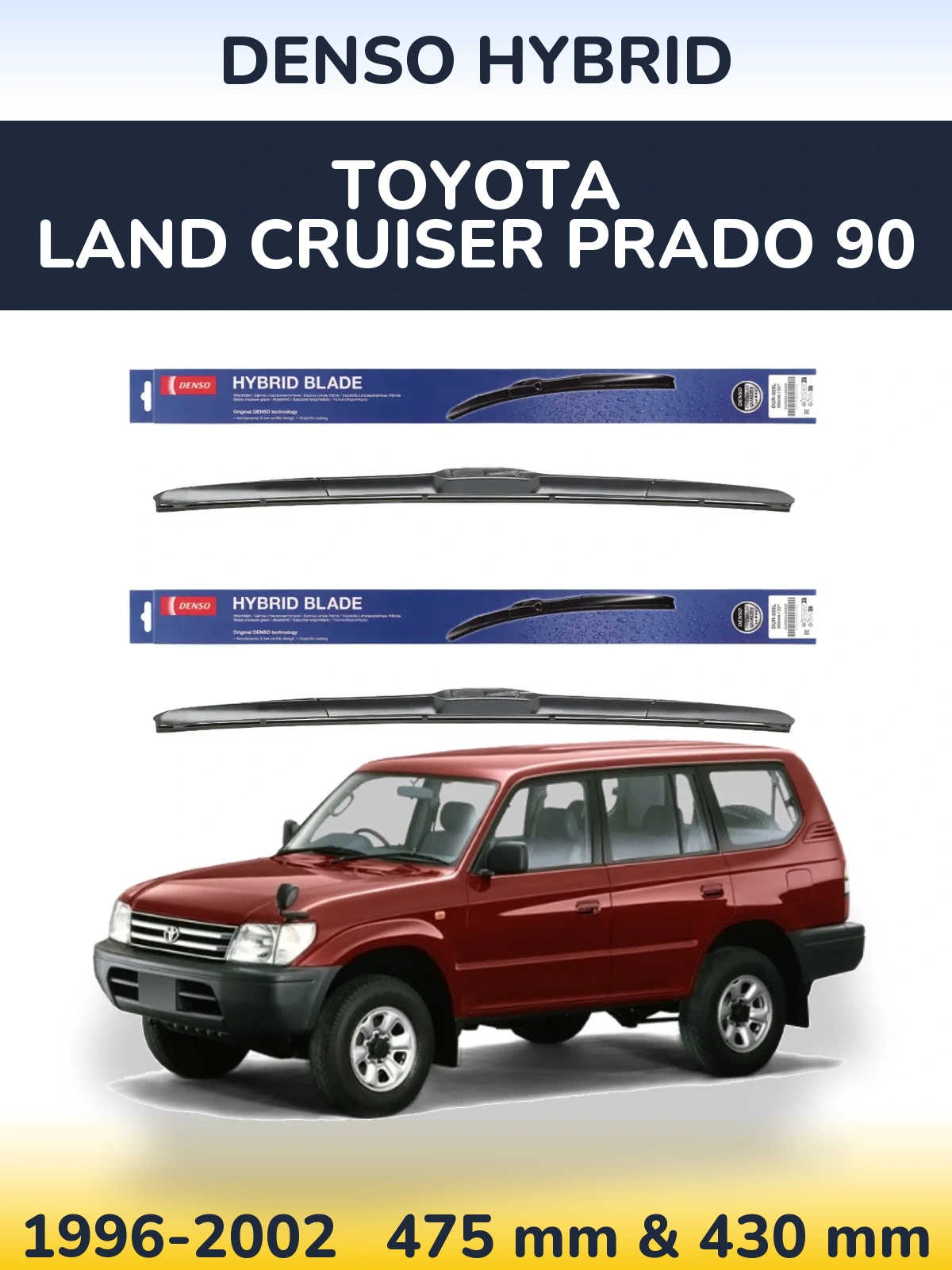 Front wiper blade set Denso Hybrid 475 & 430 mm for Toyota Land Cruiser Prado 90 1996-2002