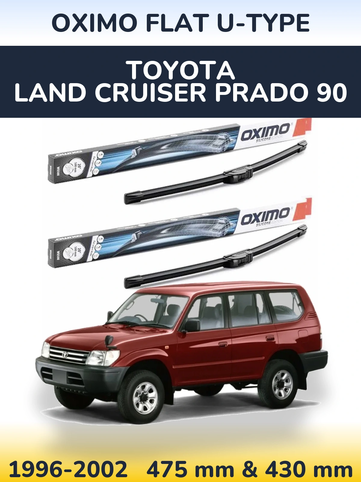 Front wiper blade set Oximo Flat U-type 475 & 430 mm for Toyota Land Cruiser Prado 90 1996-2002