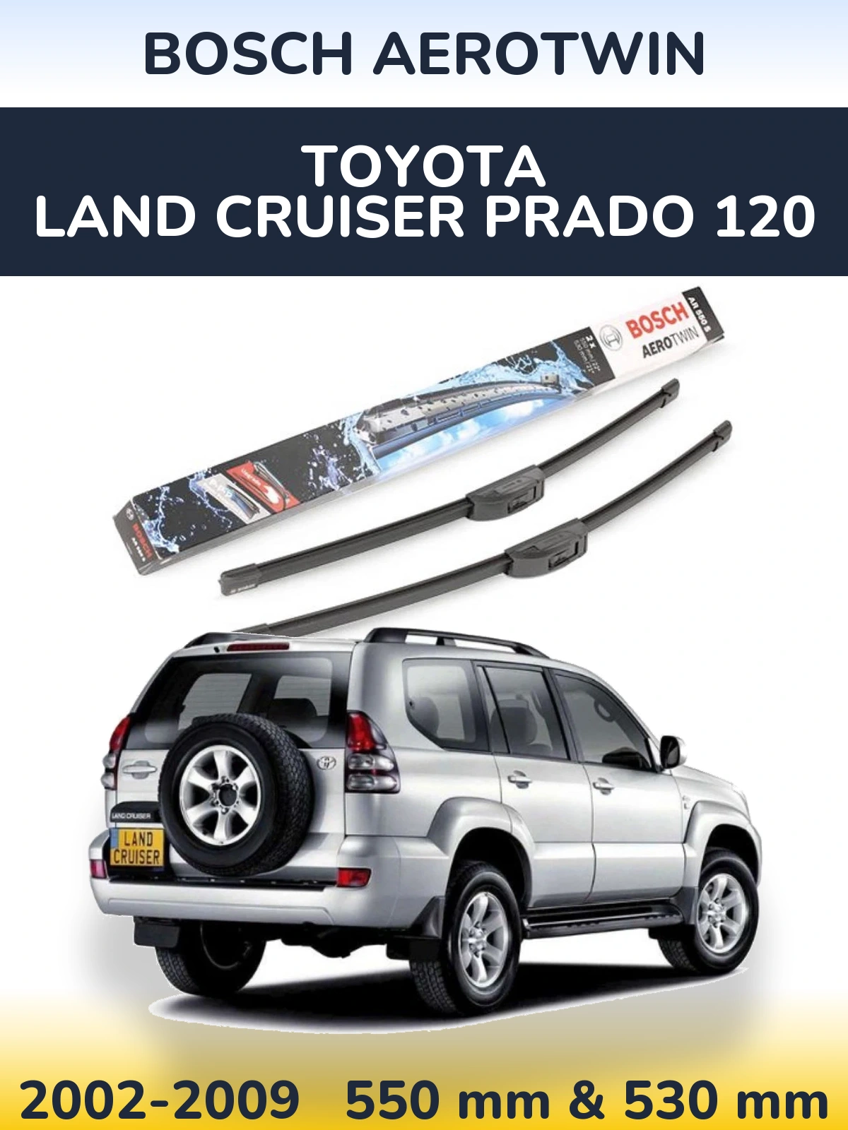 Front wiper blade set BOSCH AeroTwin 550 & 530 mm for Toyota Land Cruiser Prado 120 2002-2009