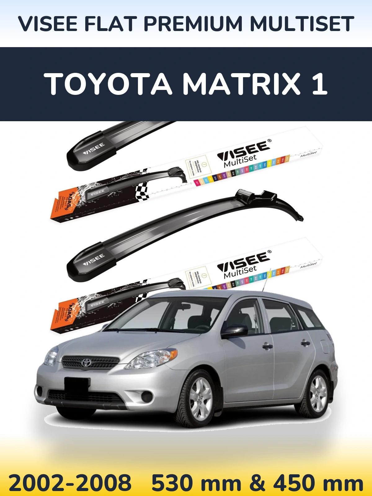 Комплект передніх щіток VISEE FLAT PREMIUM MultiSet 530 & 450 мм для Toyota Matrix 1 2002-2008
