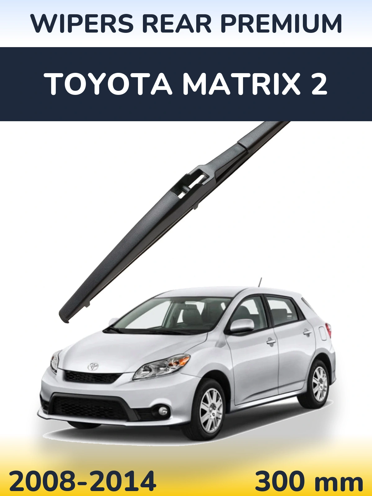 Tylna wycieraczka WIPERS REAR PREMIUM 300 mm do Toyota Matrix 2 2008-2014