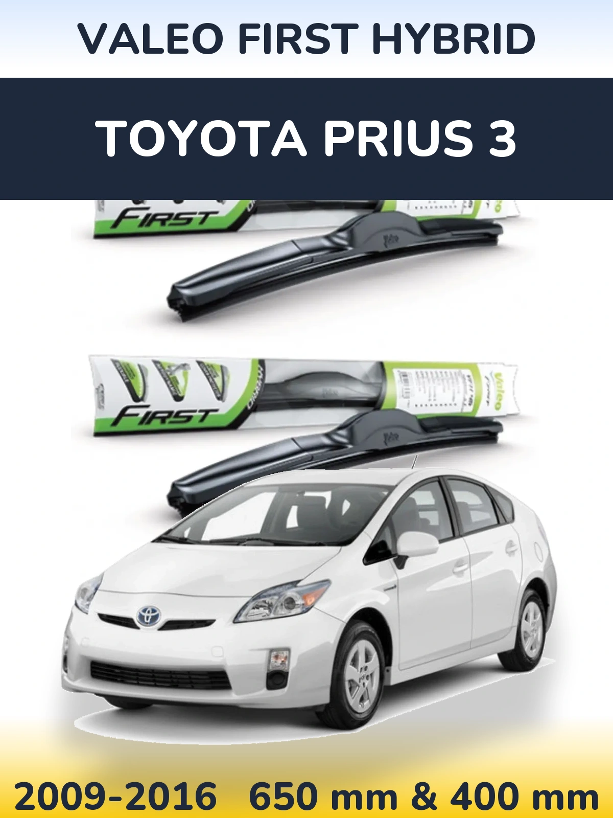 Front wiper blade set Valeo First Hybrid 650 & 400 mm for Toyota Prius 3 2009-2016