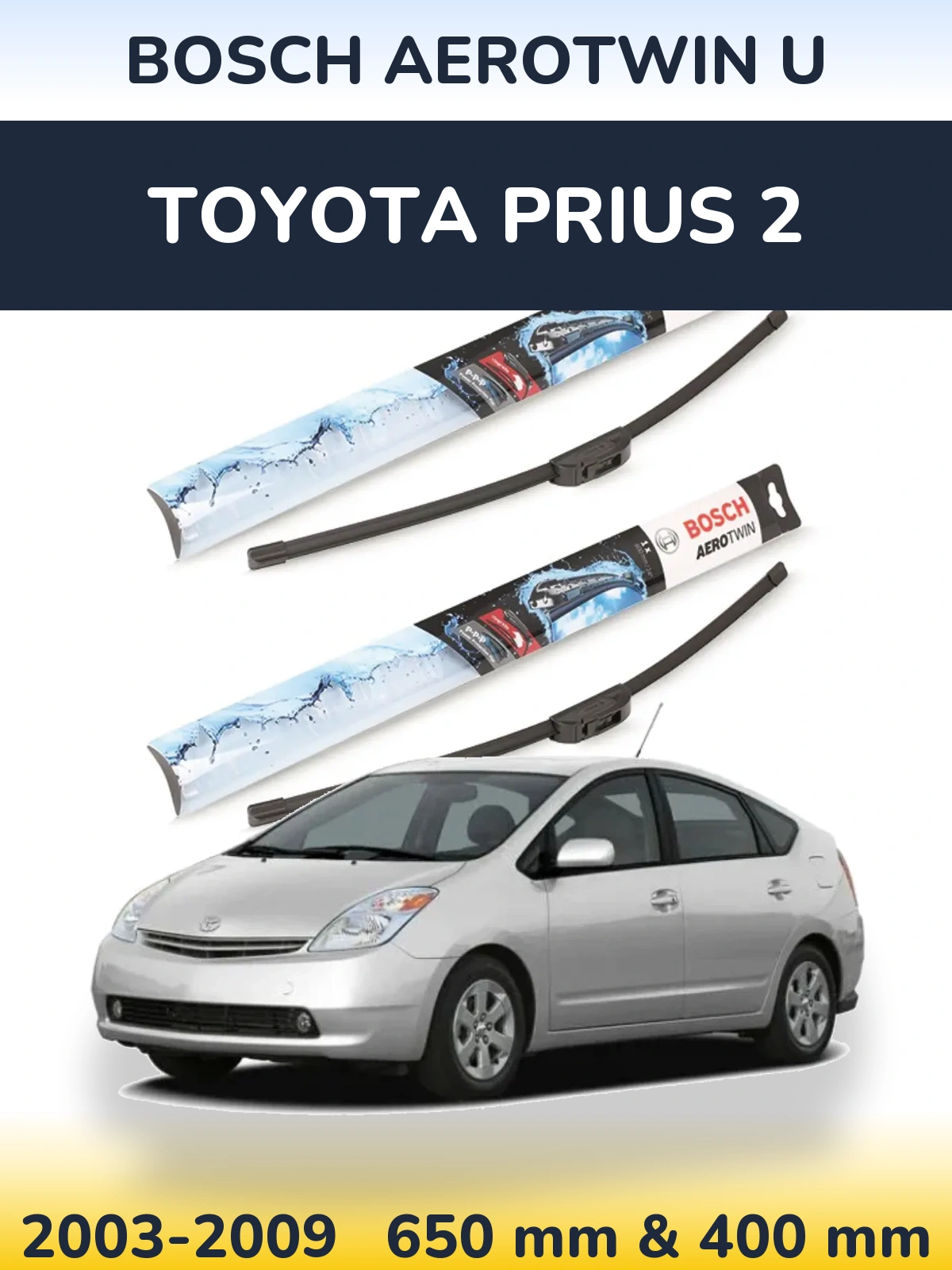 Front wiper blade set BOSCH AeroTwin U 650 & 400 mm for Toyota Prius 2 2003-2009