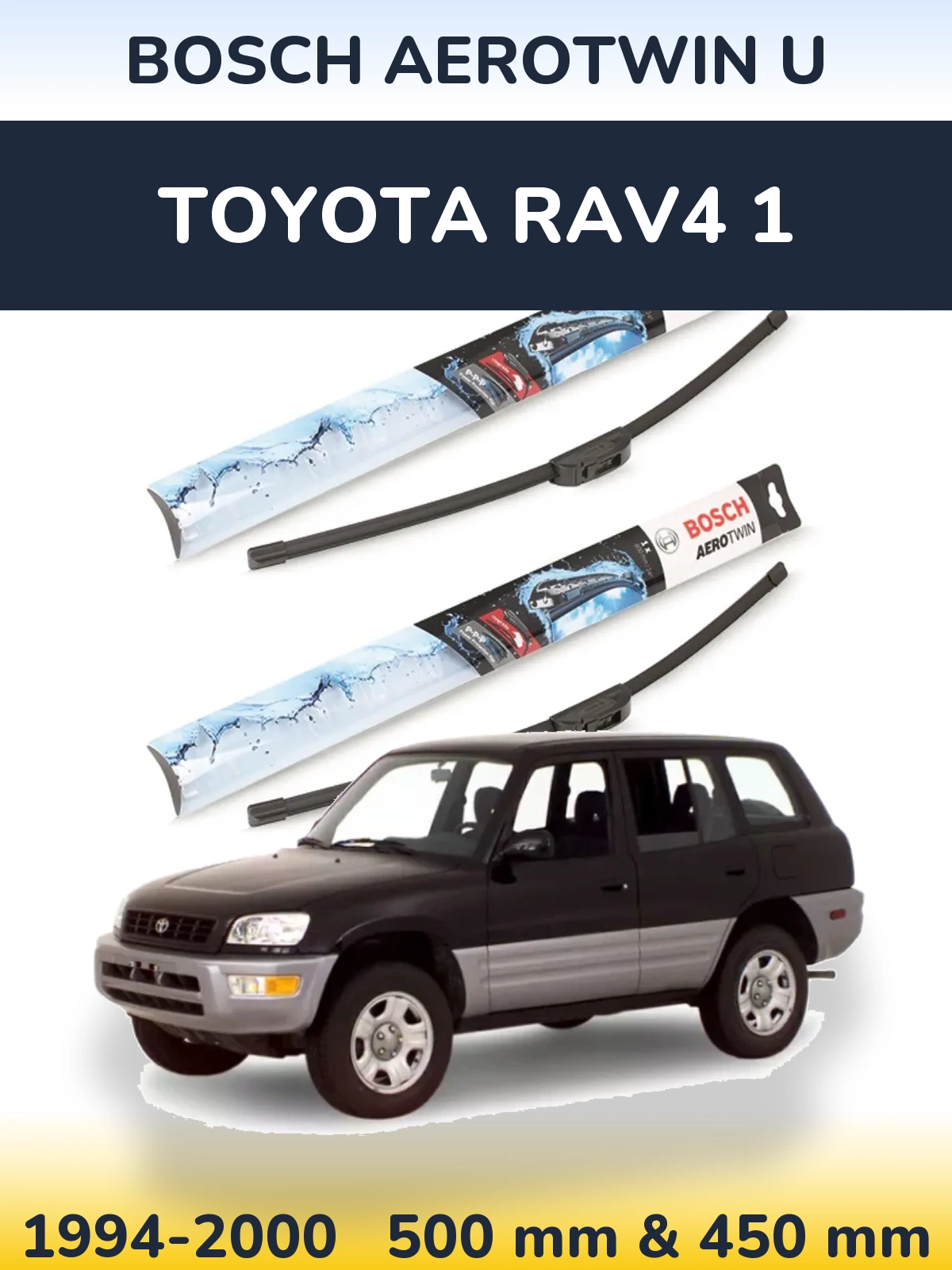 Front wiper blade set BOSCH AeroTwin U 500 & 450 mm for Toyota RAV4 1 1994-2000