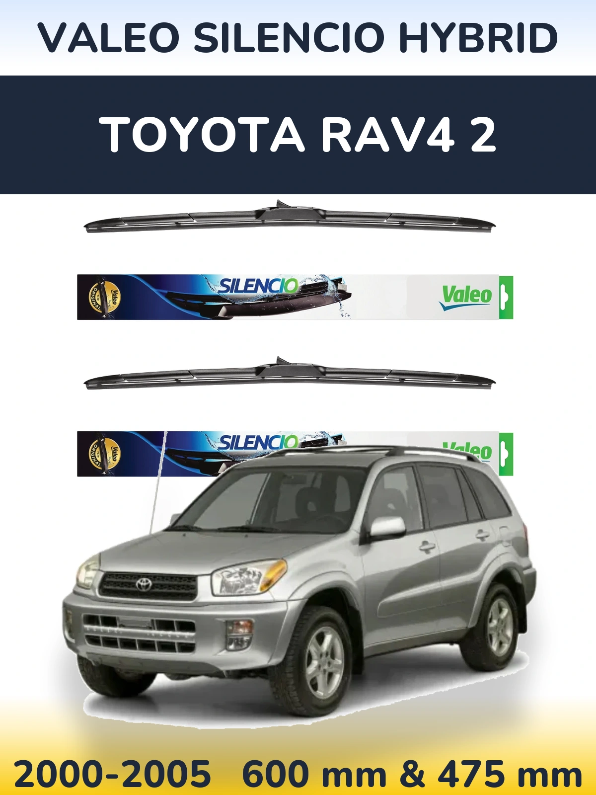 Комплект передніх щіток Valeo Silencio Hybrid 600 & 475 мм для Toyota RAV4 2 2000-2005