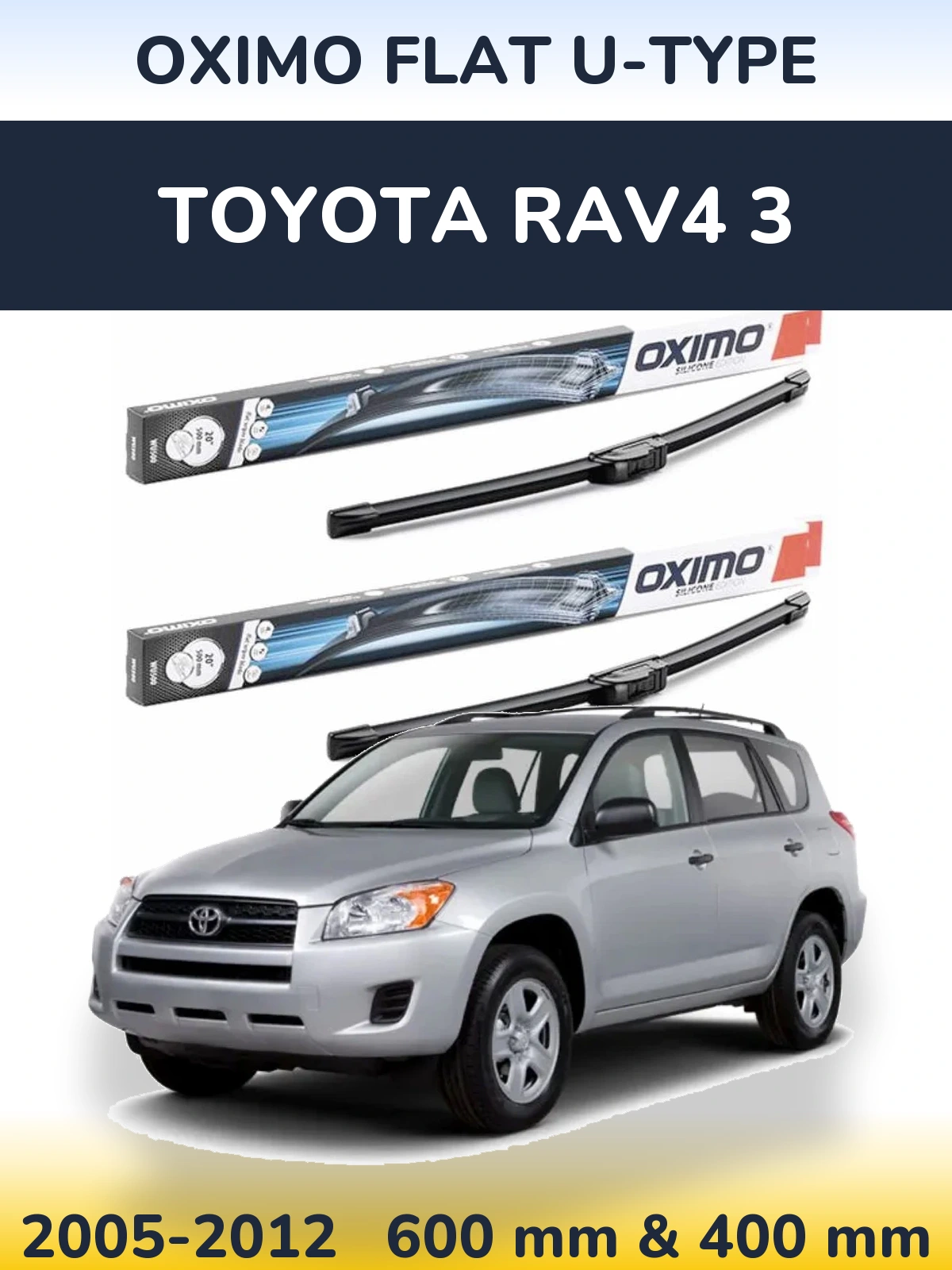 Комплект передніх щіток Oximo Flat U-type 600 & 400 мм для Toyota RAV4 3 2005-2012