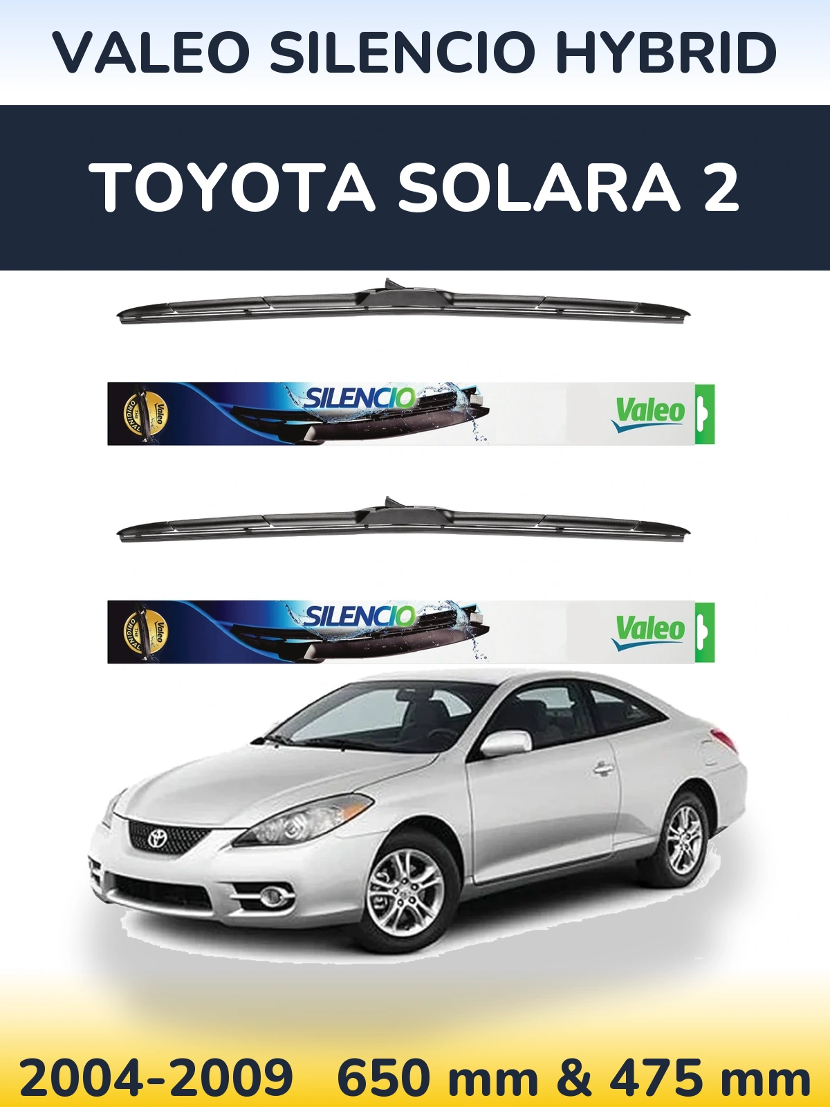 Комплект передніх щіток Valeo Silencio Hybrid 650 & 475 мм для Toyota Solara 2 2004-2009