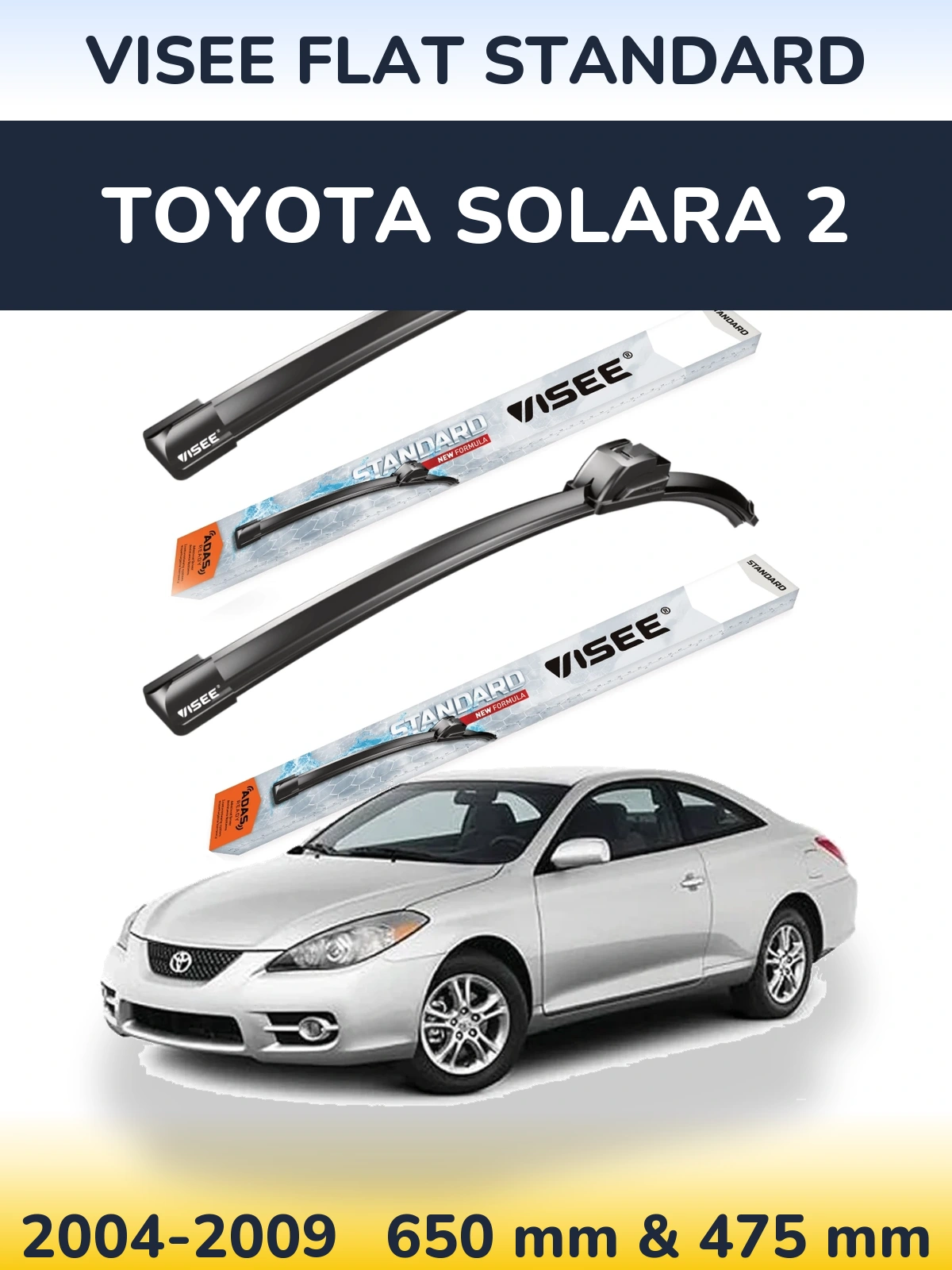 Komplet przednich wycieraczek VISEE FLAT STANDARD 650 & 475 mm do Toyota Solara 2 2004-2009
