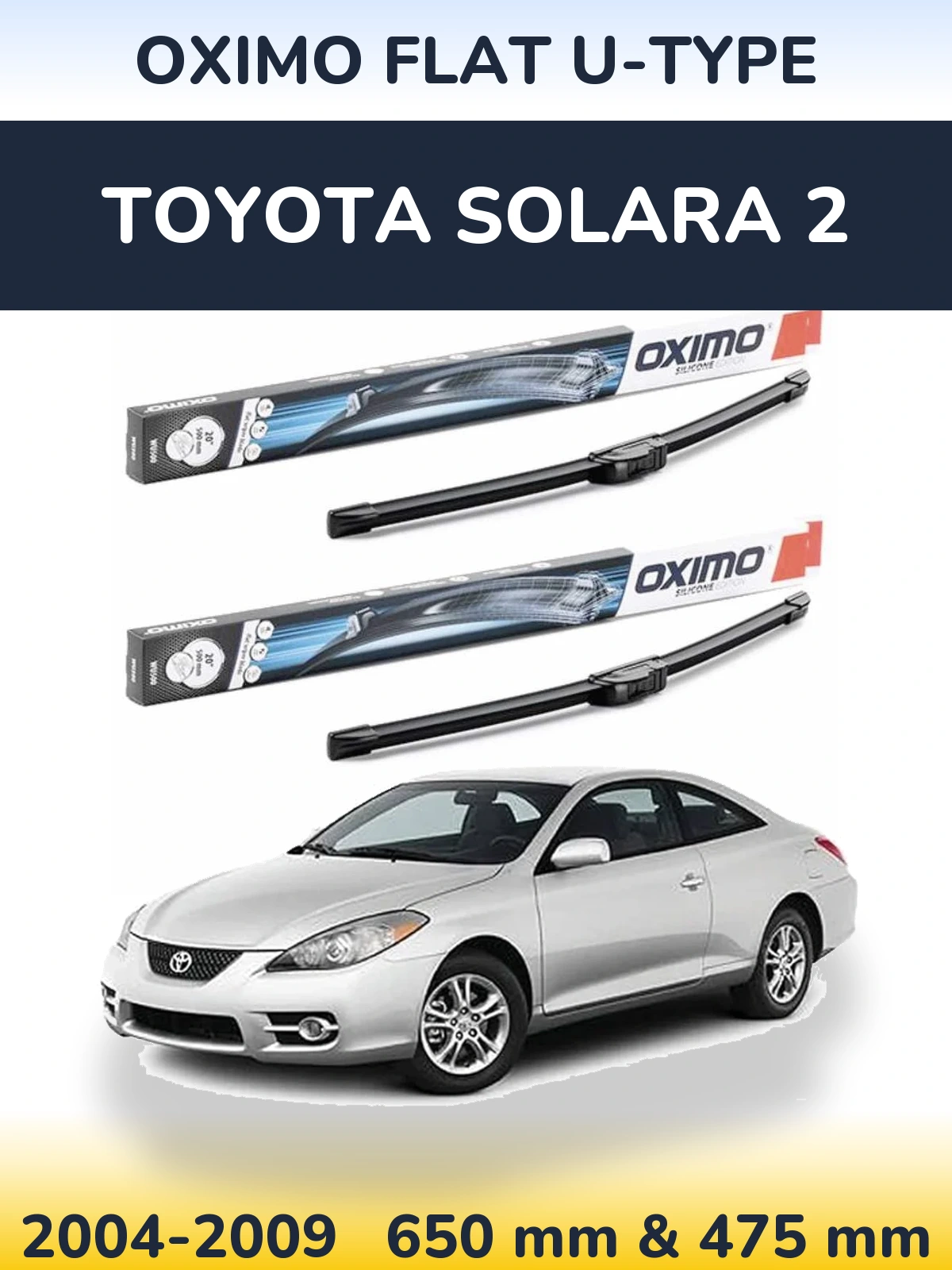 Front wiper blade set Oximo Flat U-type 650 & 475 mm for Toyota Solara 2 2004-2009
