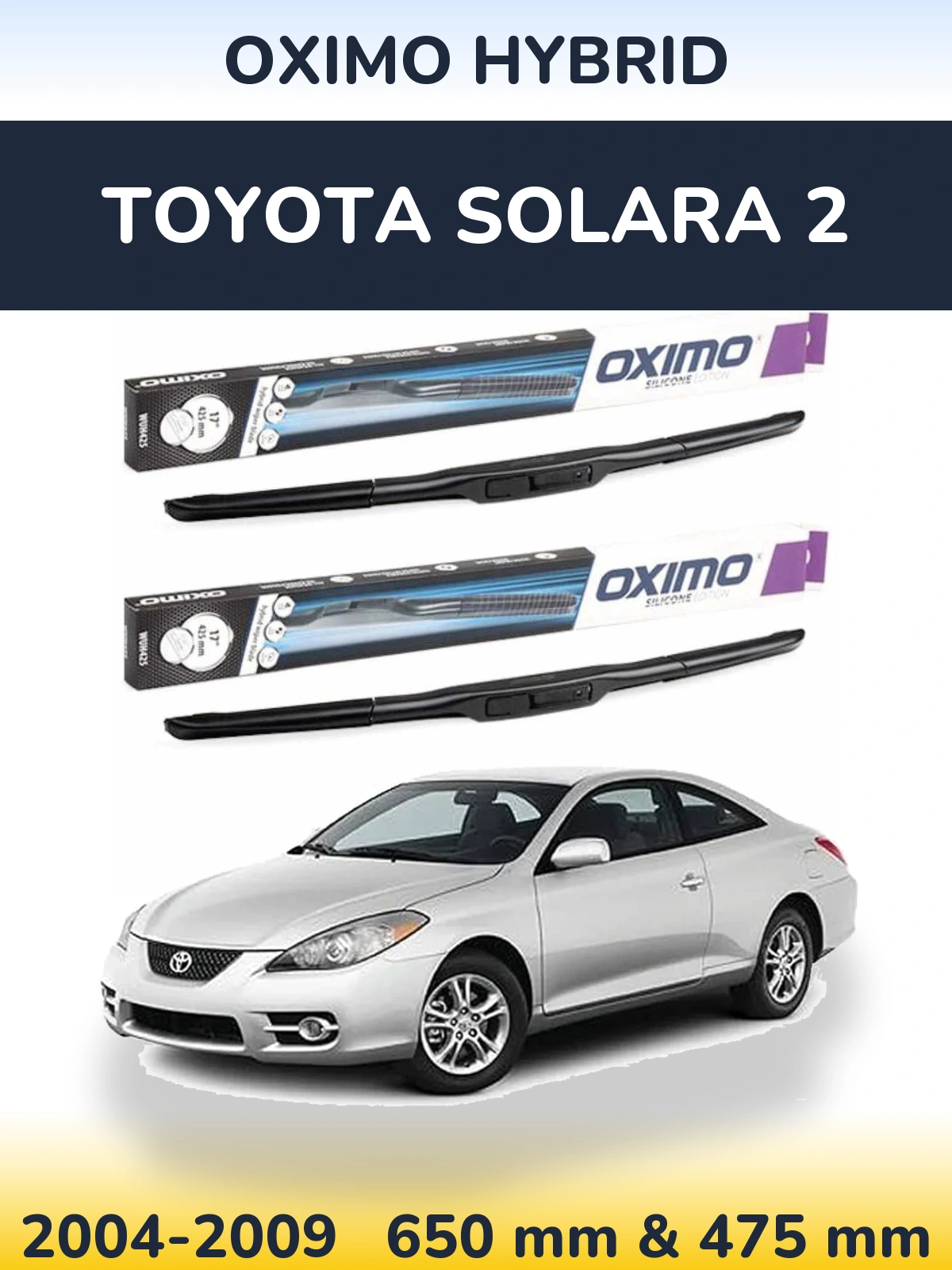 Комплект передніх щіток Oximo Hybrid 650 & 475 мм для Toyota Solara 2 2004-2009