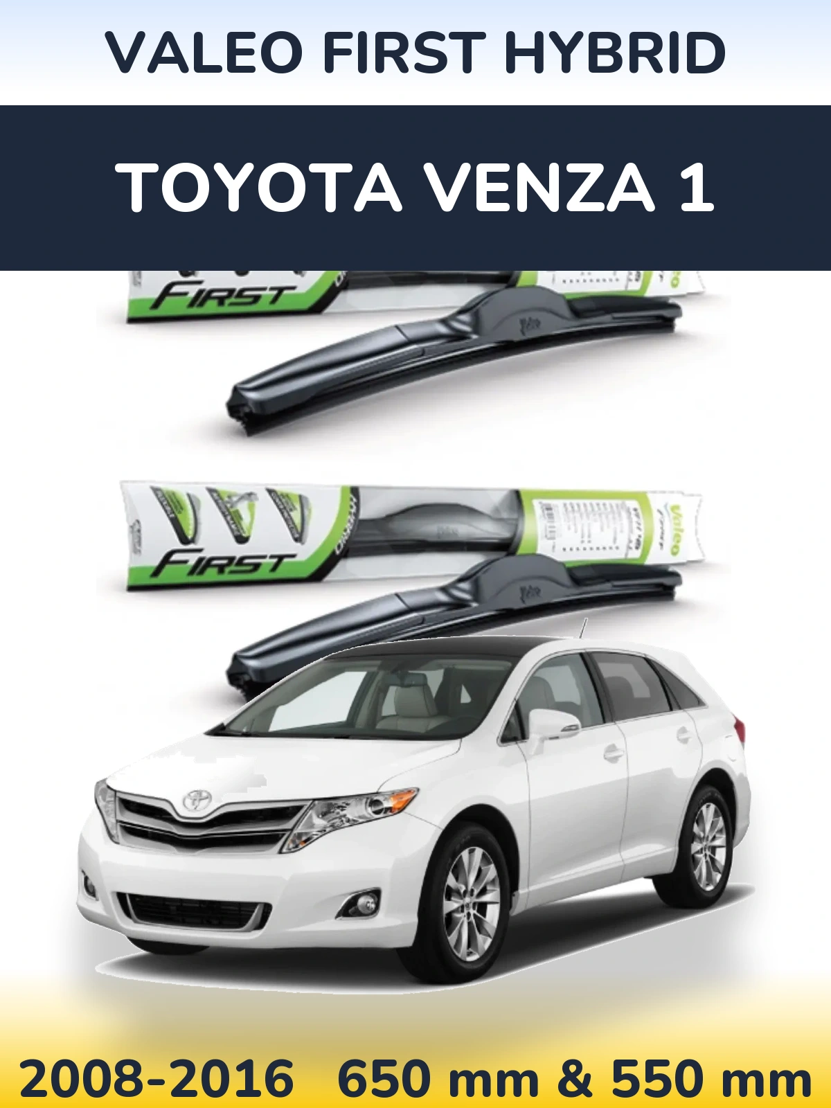Front wiper blade set Valeo First Hybrid 650 & 550 mm for Toyota Venza 1 2008-2016