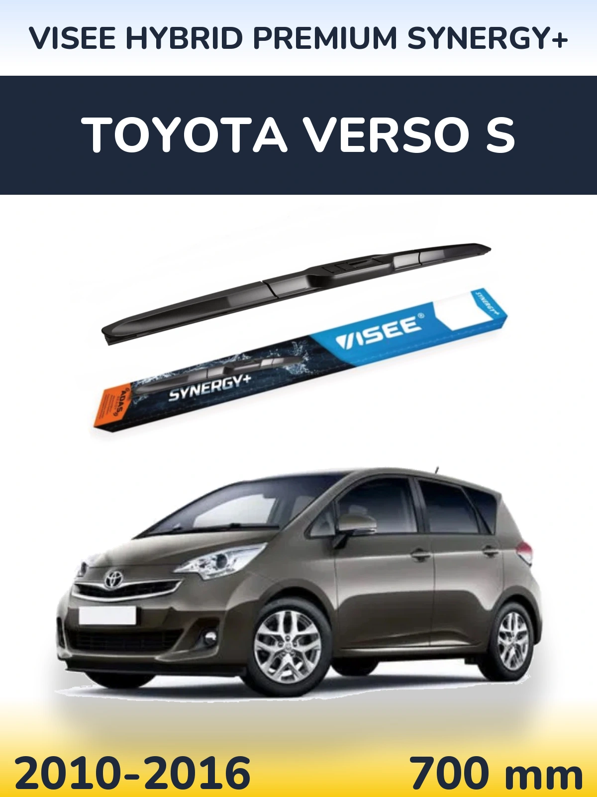 Przednia wycieraczka VISEE HYBRID PREMIUM SYNERGY+ 700 mm do Toyota Verso S 2010-2016