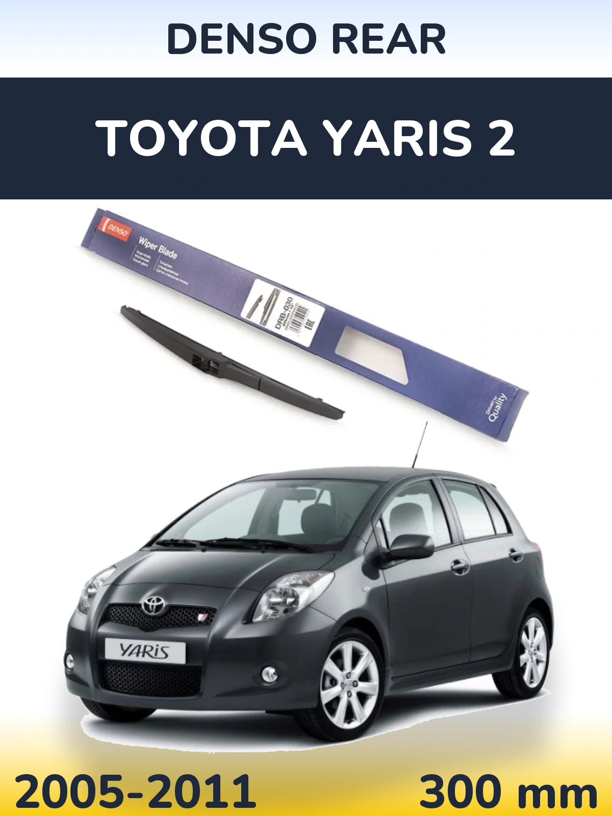 Rear wiper blade Denso Rear 300 mm for Toyota Yaris 2 2005-2011