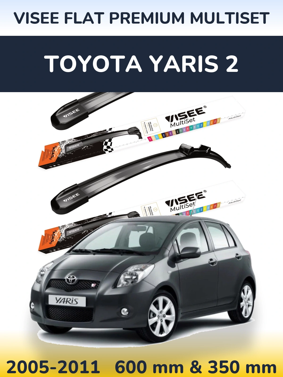 Komplet przednich wycieraczek VISEE FLAT PREMIUM MultiSet 600 & 350 mm do Toyota Yaris 2 2005-2011