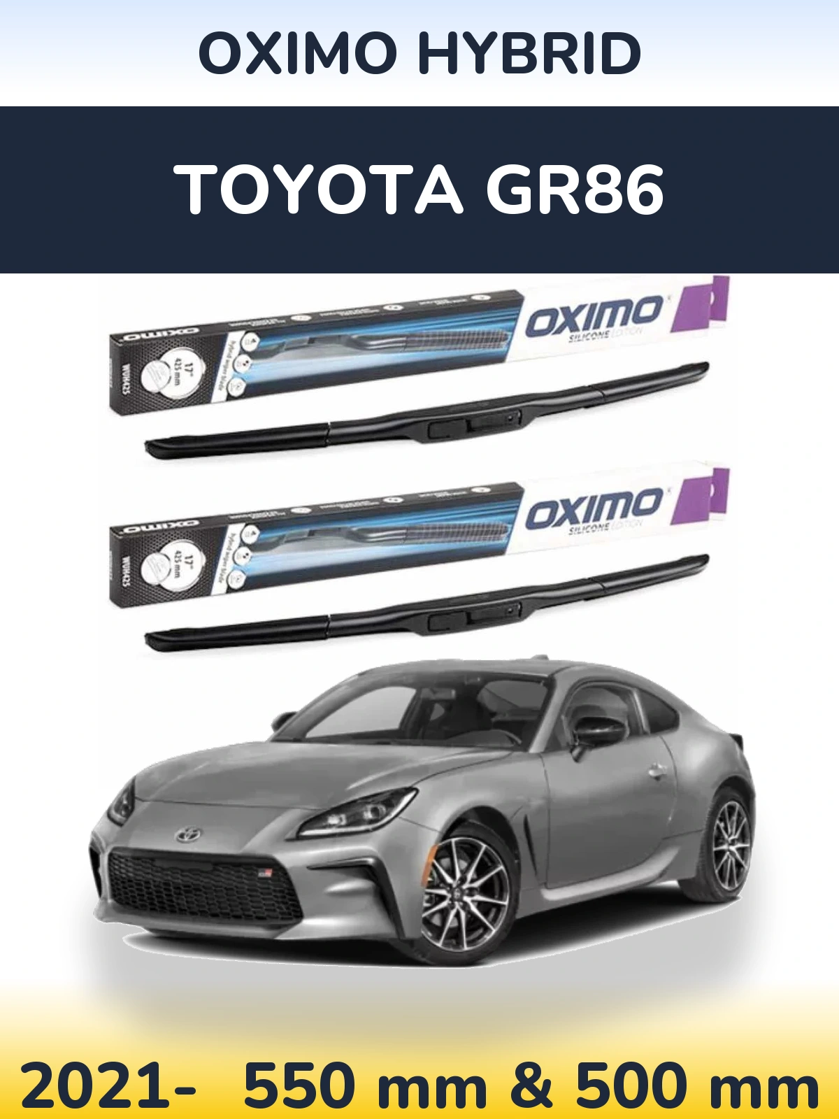 Комплект передніх щіток Oximo Hybrid 550 & 500 мм для Toyota GR86 2021-2026