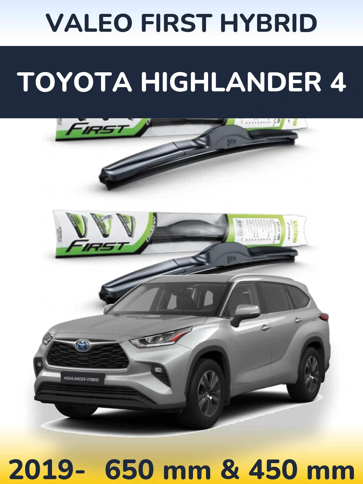 Front wiper blade set Valeo First Hybrid 650 & 450 mm for Toyota Highlander 4 2019-2026