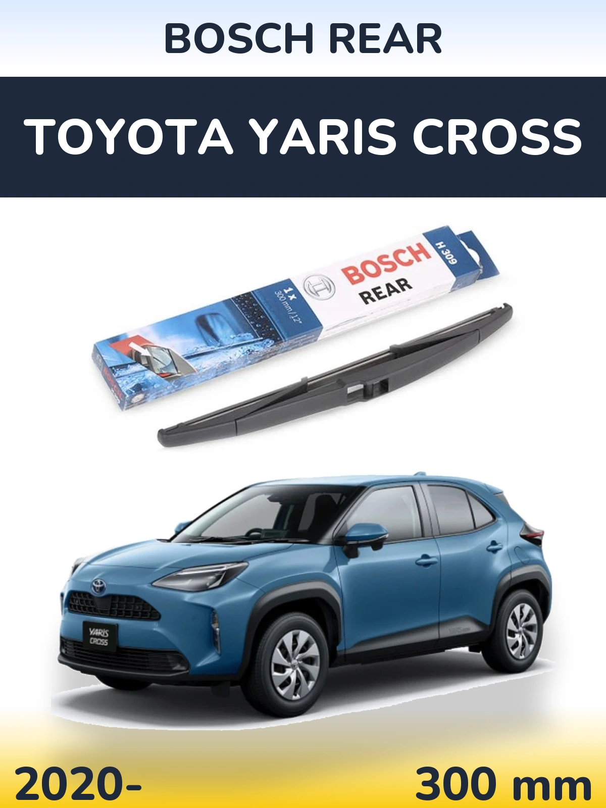 Rear wiper blade BOSCH Rear 300 mm for Toyota Yaris Cross 2020-2026