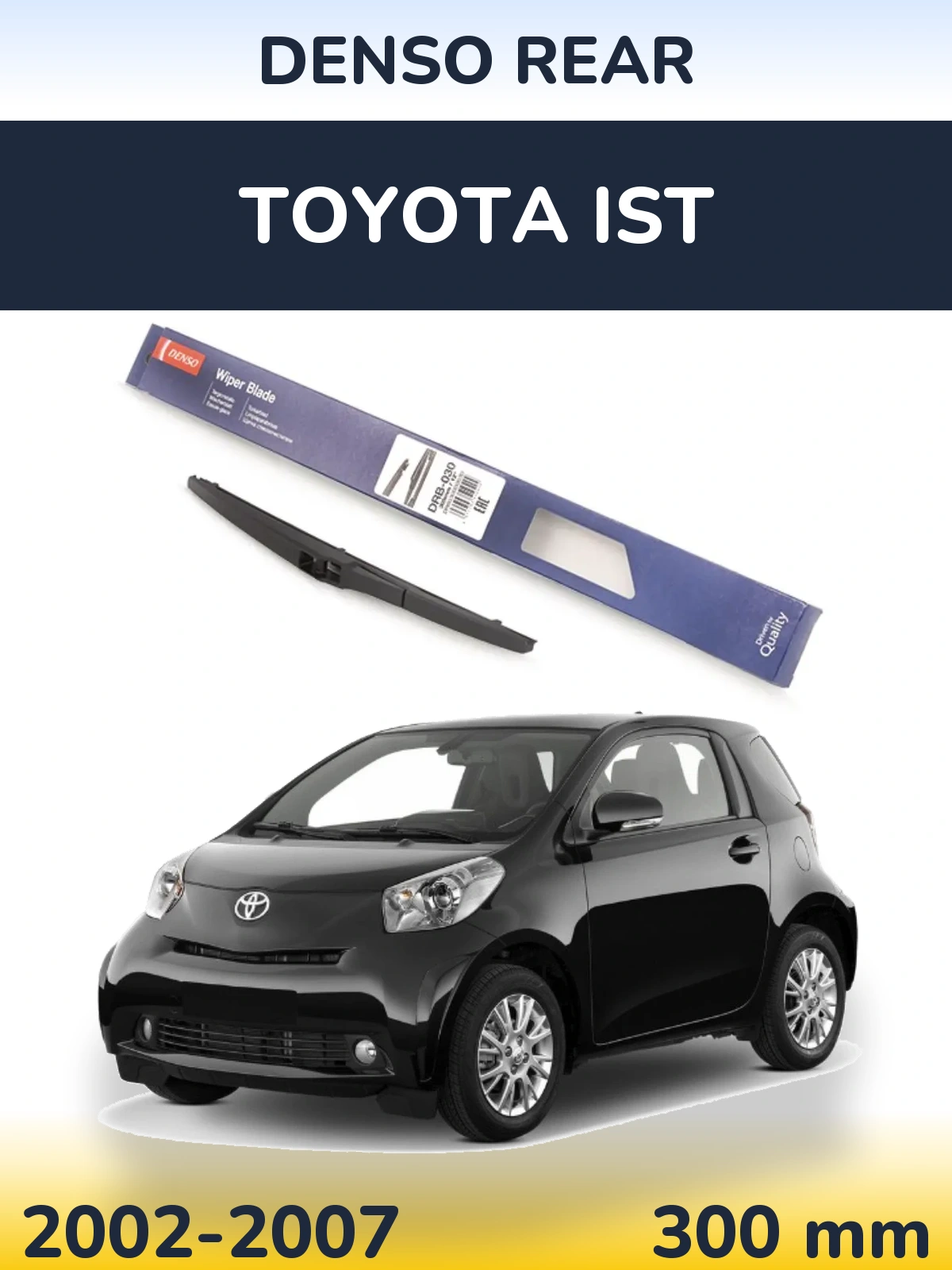 Rear wiper blade Denso Rear 300 mm for Toyota Ist 2002-2007