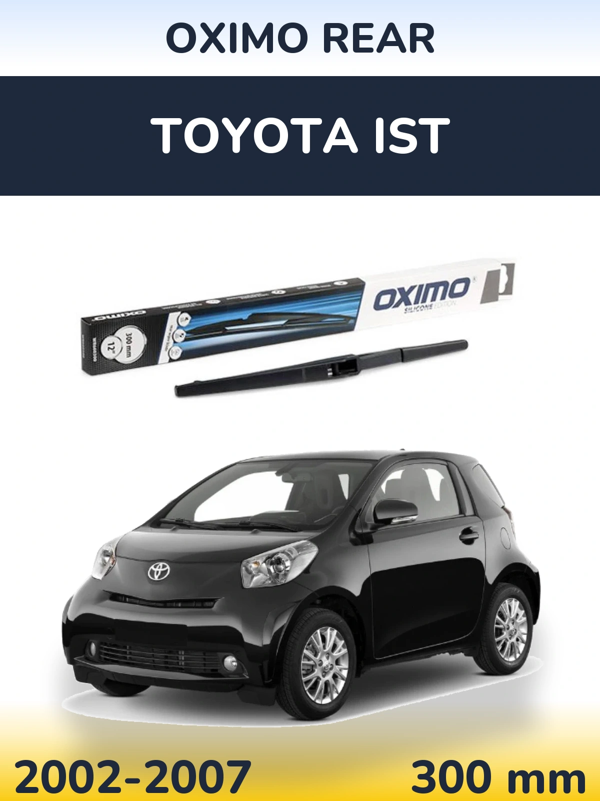 Задня щітка Oximo Rear 300 мм для Toyota Ist 2002-2007