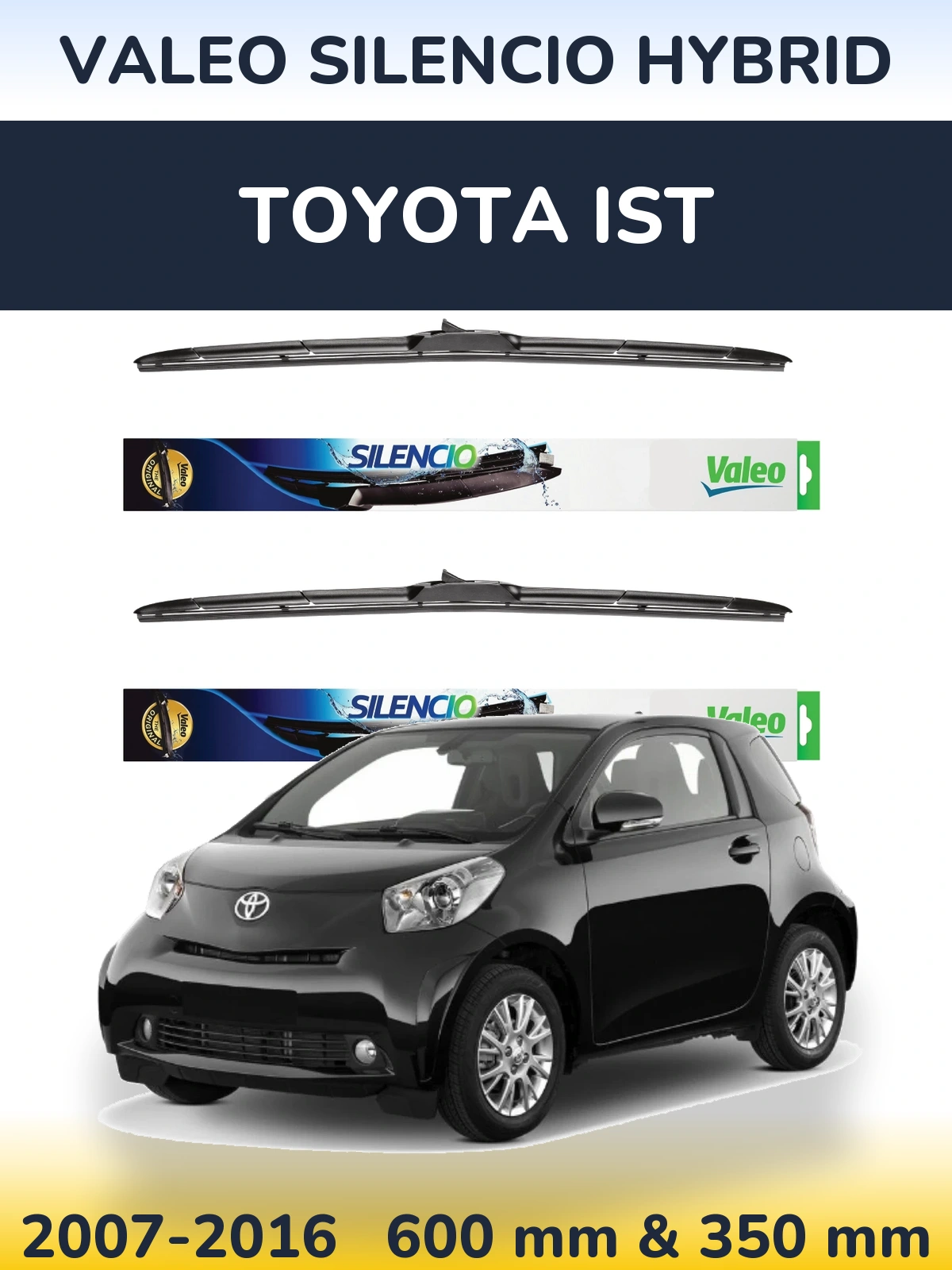 Комплект передніх щіток Valeo Silencio Hybrid 600 & 350 мм для Toyota Ist 2007-2016