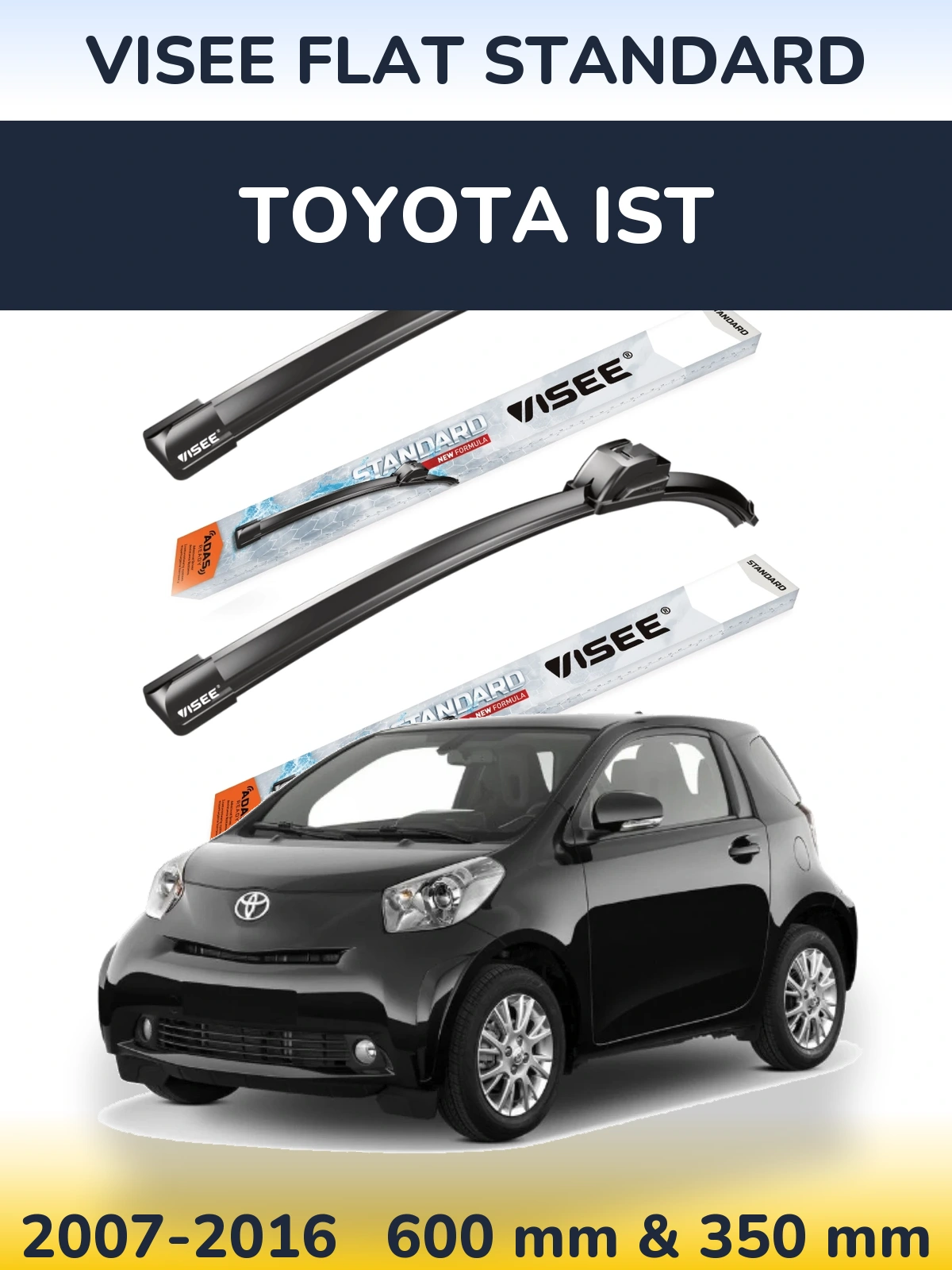 Комплект передніх щіток VISEE FLAT STANDARD 600 & 350 мм для Toyota Ist 2007-2016