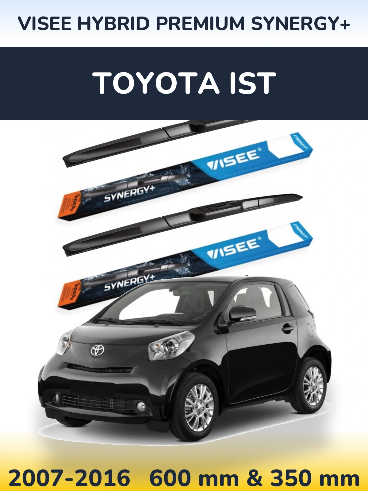 Комплект передніх щіток VISEE HYBRID PREMIUM SYNERGY+ 600 & 350 мм для Toyota Ist 2007-2016