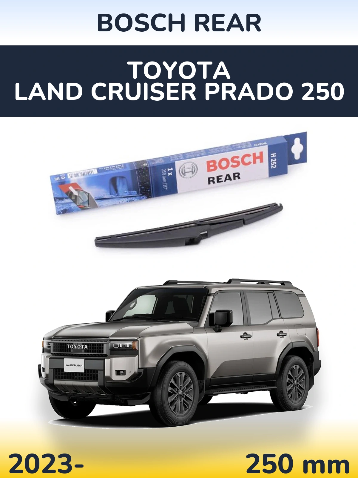 Rear wiper blade BOSCH Rear 250 mm for Toyota Land Cruiser Prado 250 2023-2026