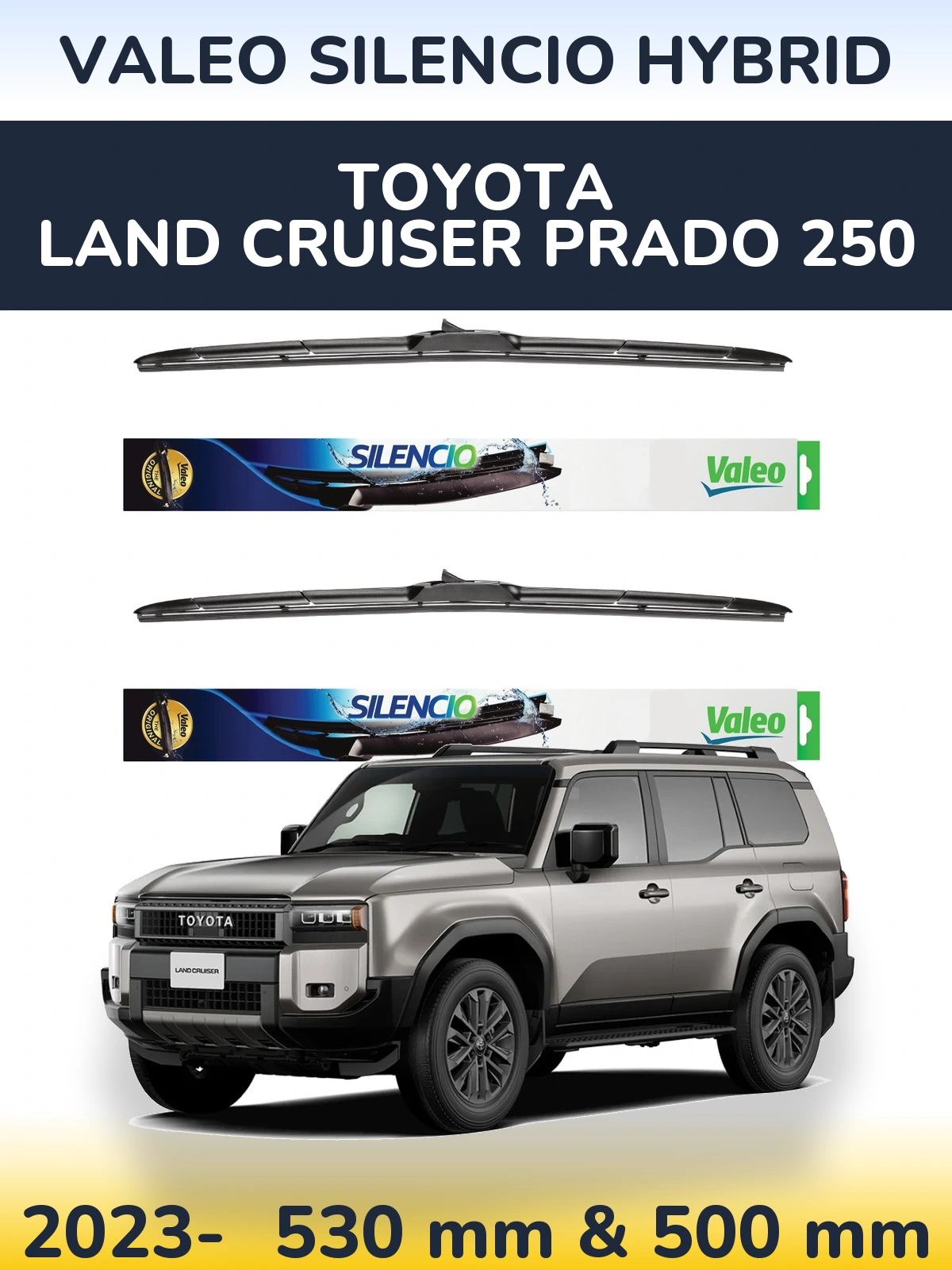 Komplet przednich wycieraczek Valeo Silencio Hybrid 530 & 500 mm do Toyota Land Cruiser Prado 250 2023-2026