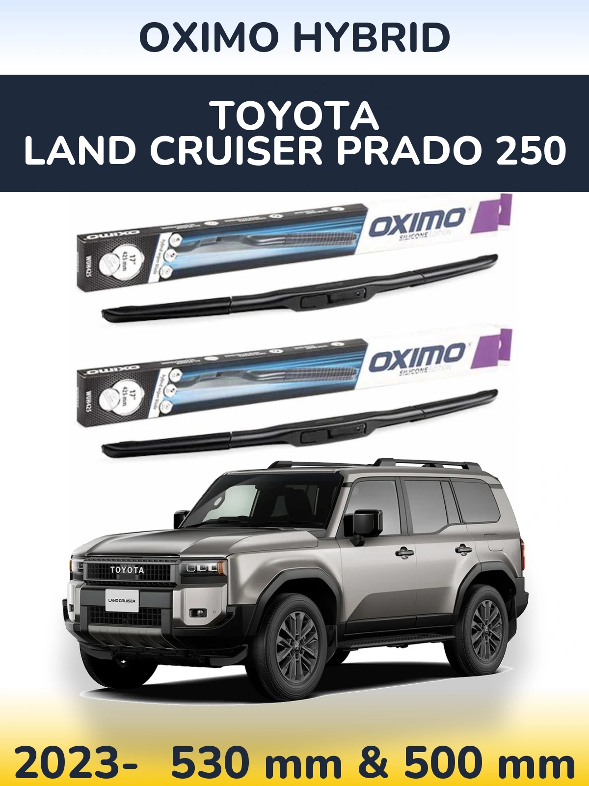Komplet przednich wycieraczek Oximo Hybrid 530 & 500 mm do Toyota Land Cruiser Prado 250 2023-2026