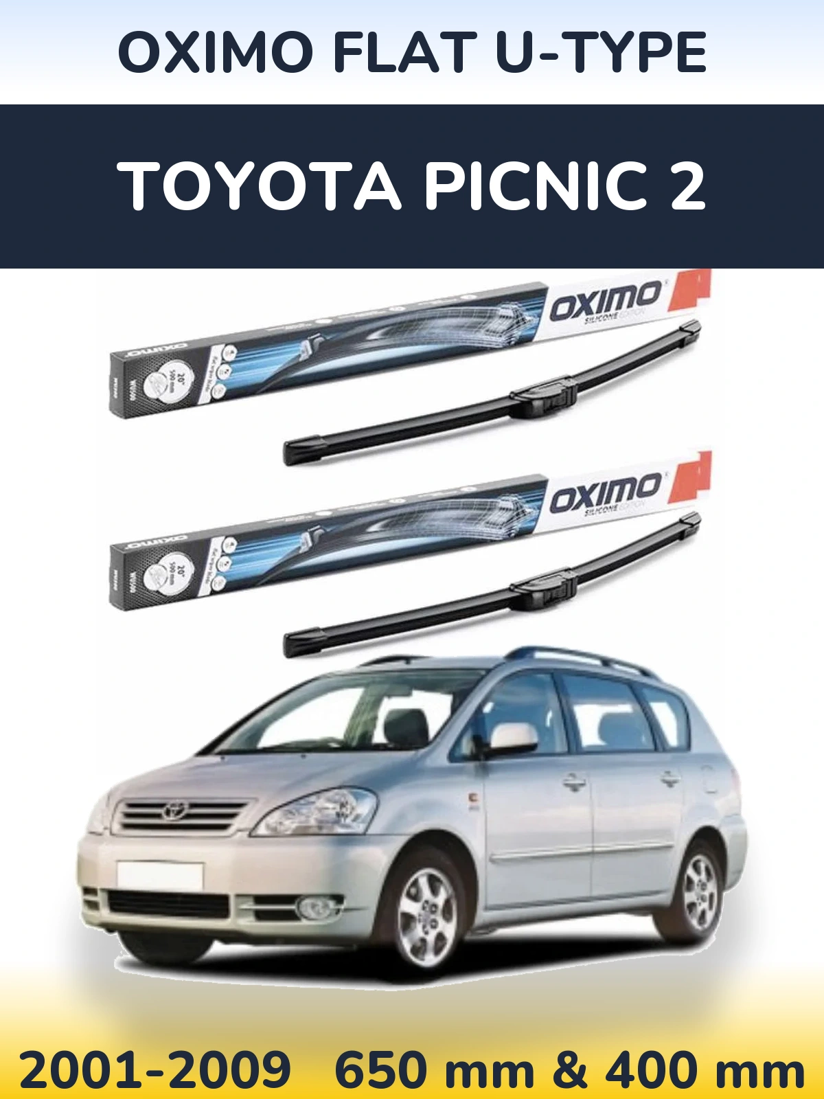 Комплект передніх щіток Oximo Flat U-type 650 & 400 мм для Toyota Picnic 2 2001-2009