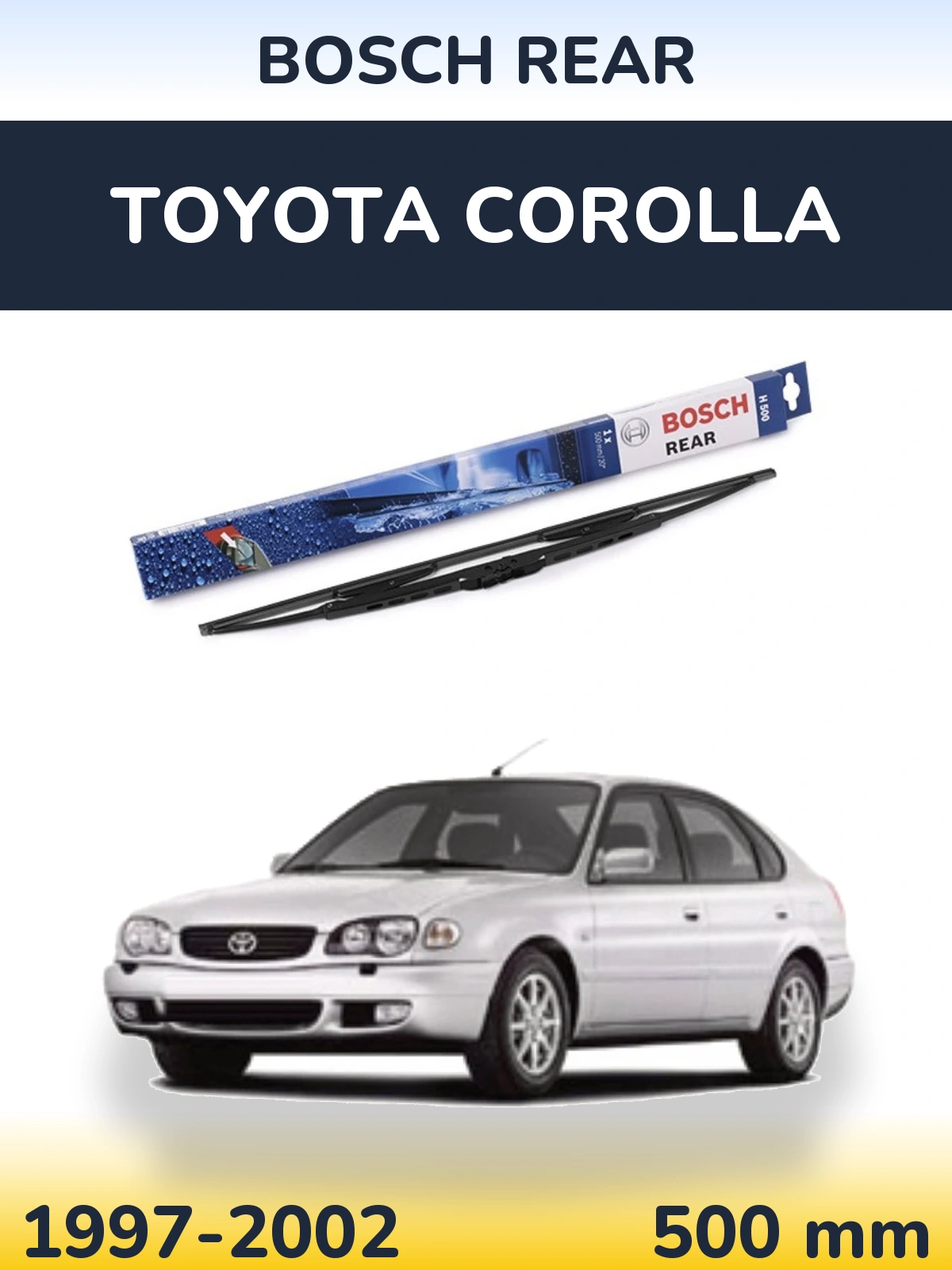 Rear wiper blade BOSCH Rear 500 mm for Toyota Corolla 1997-2002