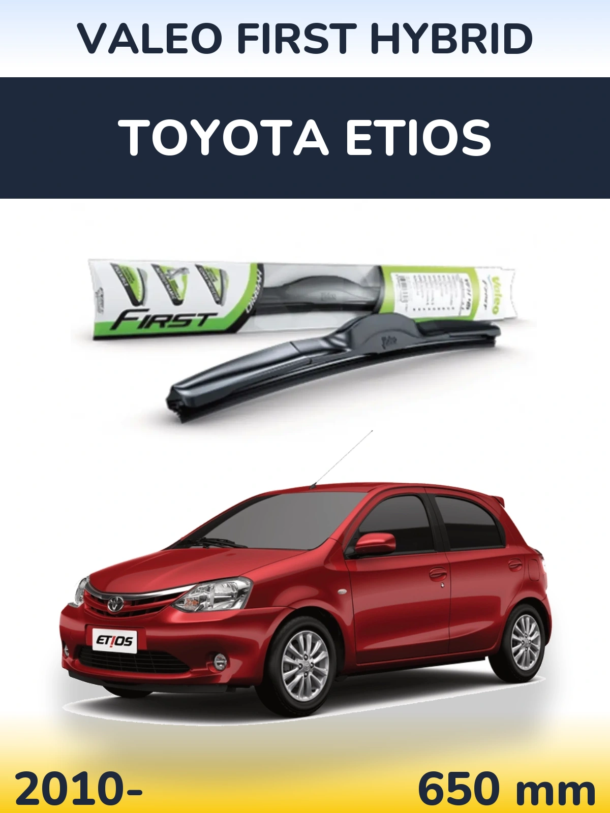 Front wiper blade Valeo First Hybrid 650 mm for Toyota Etios 2010-2026