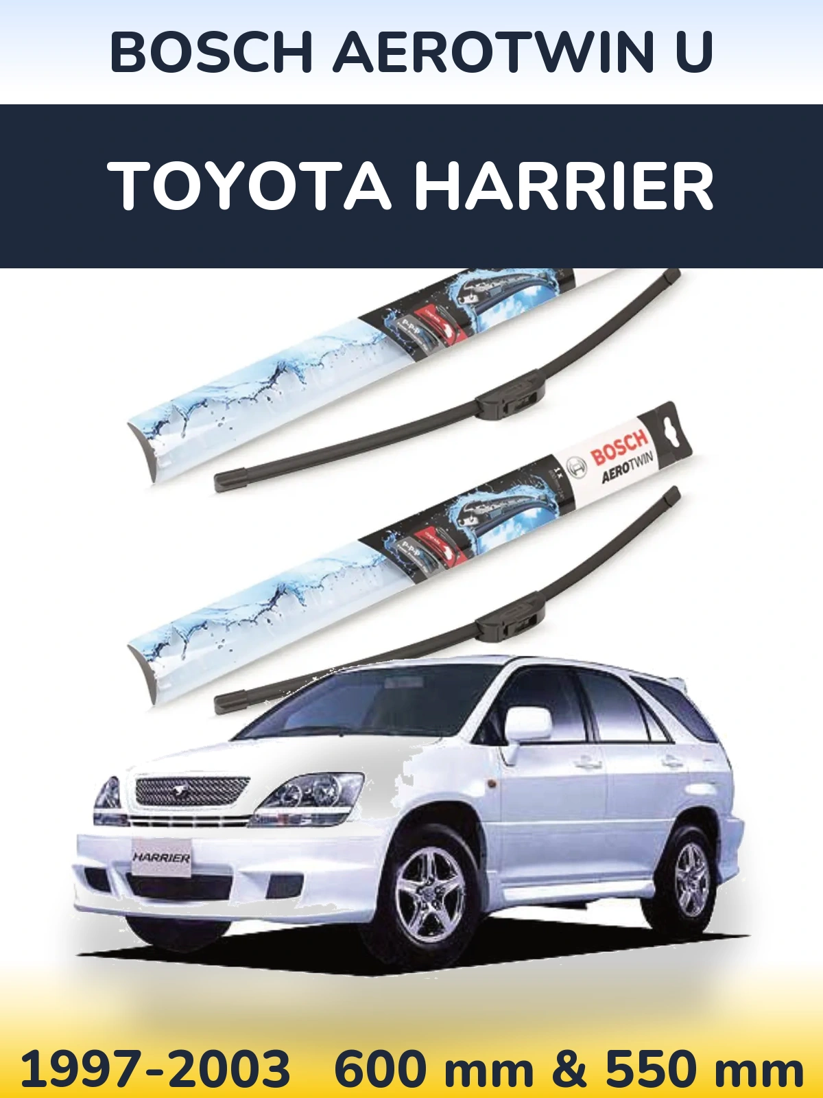 Front wiper blade set BOSCH AeroTwin U 600 & 550 mm for Toyota Harrier 1997-2003