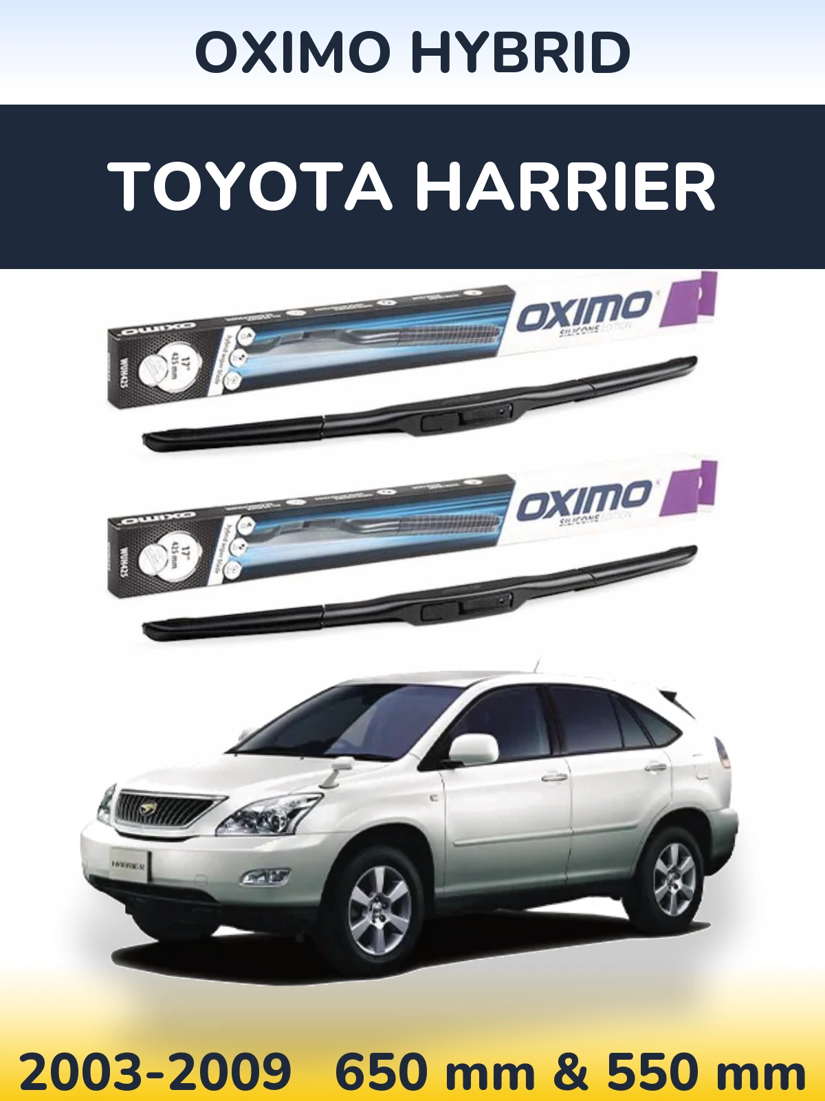 Front wiper blade set Oximo Hybrid 650 & 550 mm for Toyota Harrier 2003-2009