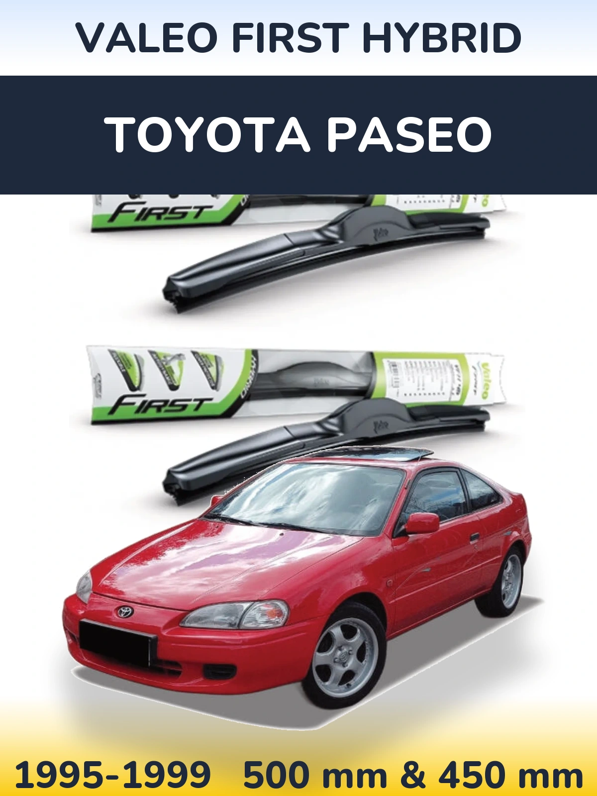Комплект передніх щіток Valeo First Hybrid 500 & 450 мм для Toyota Paseo 1995-1999