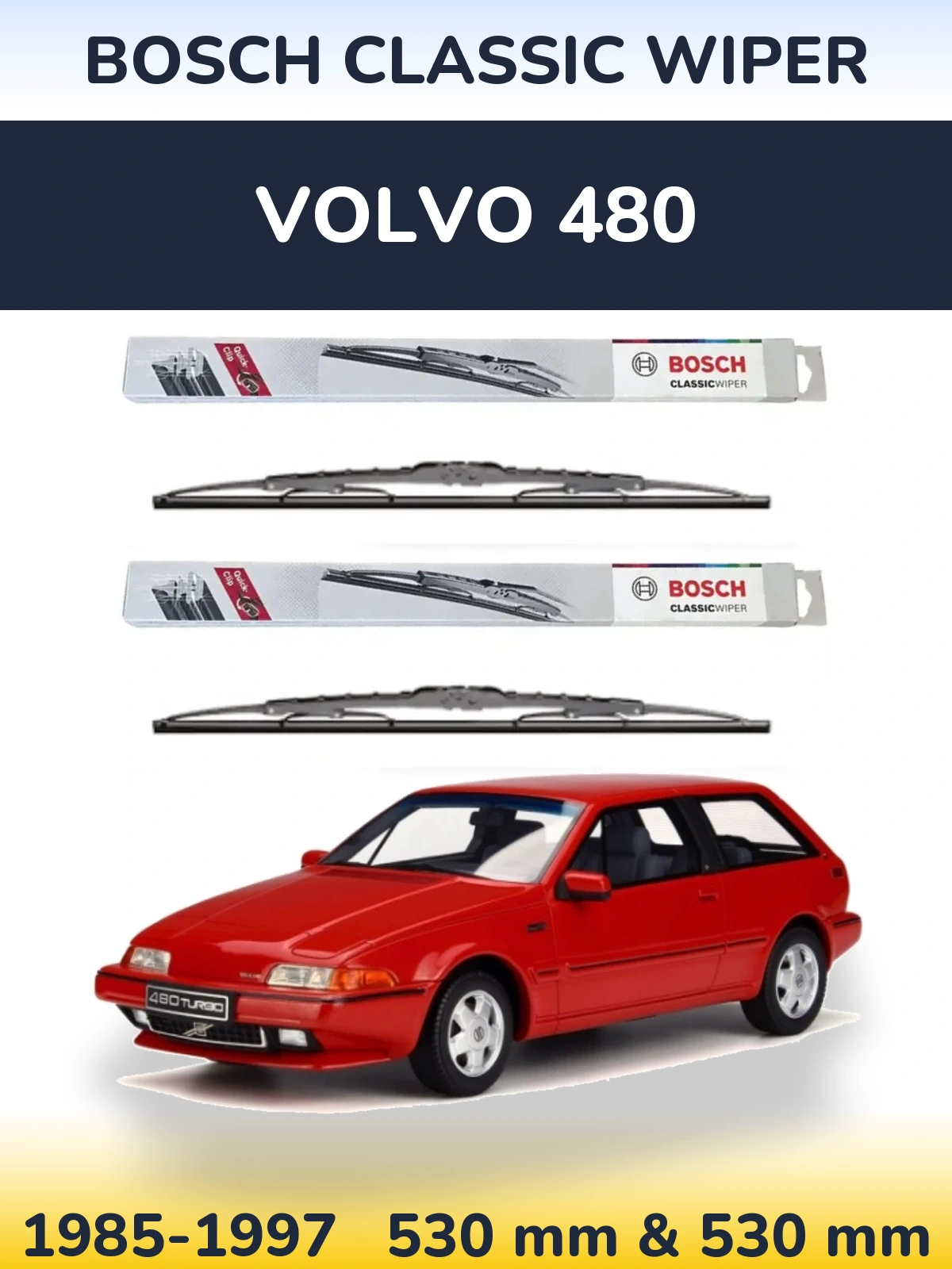 Front wiper blade set BOSCH Classic Wiper 530 & 530 mm for Volvo 480 1985-1997