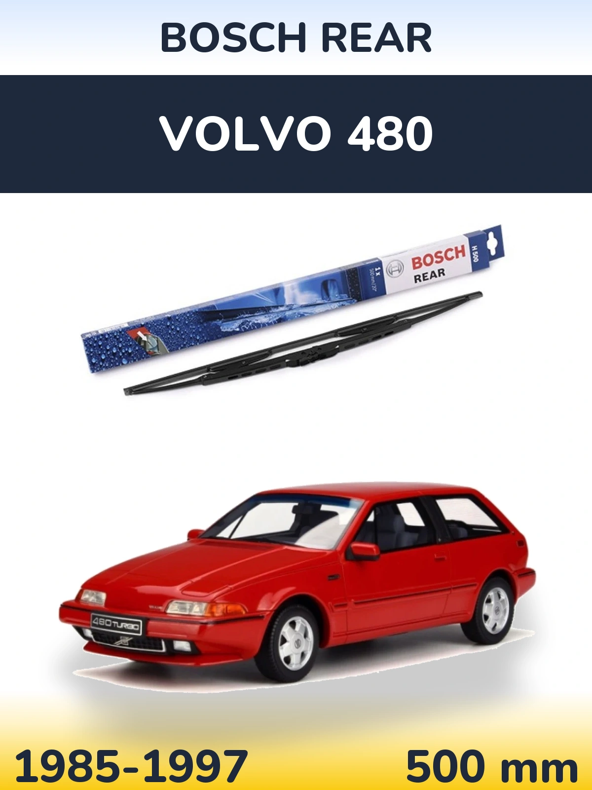 Задний дворник BOSCH Rear 500 мм для Volvo 480 1985-1997