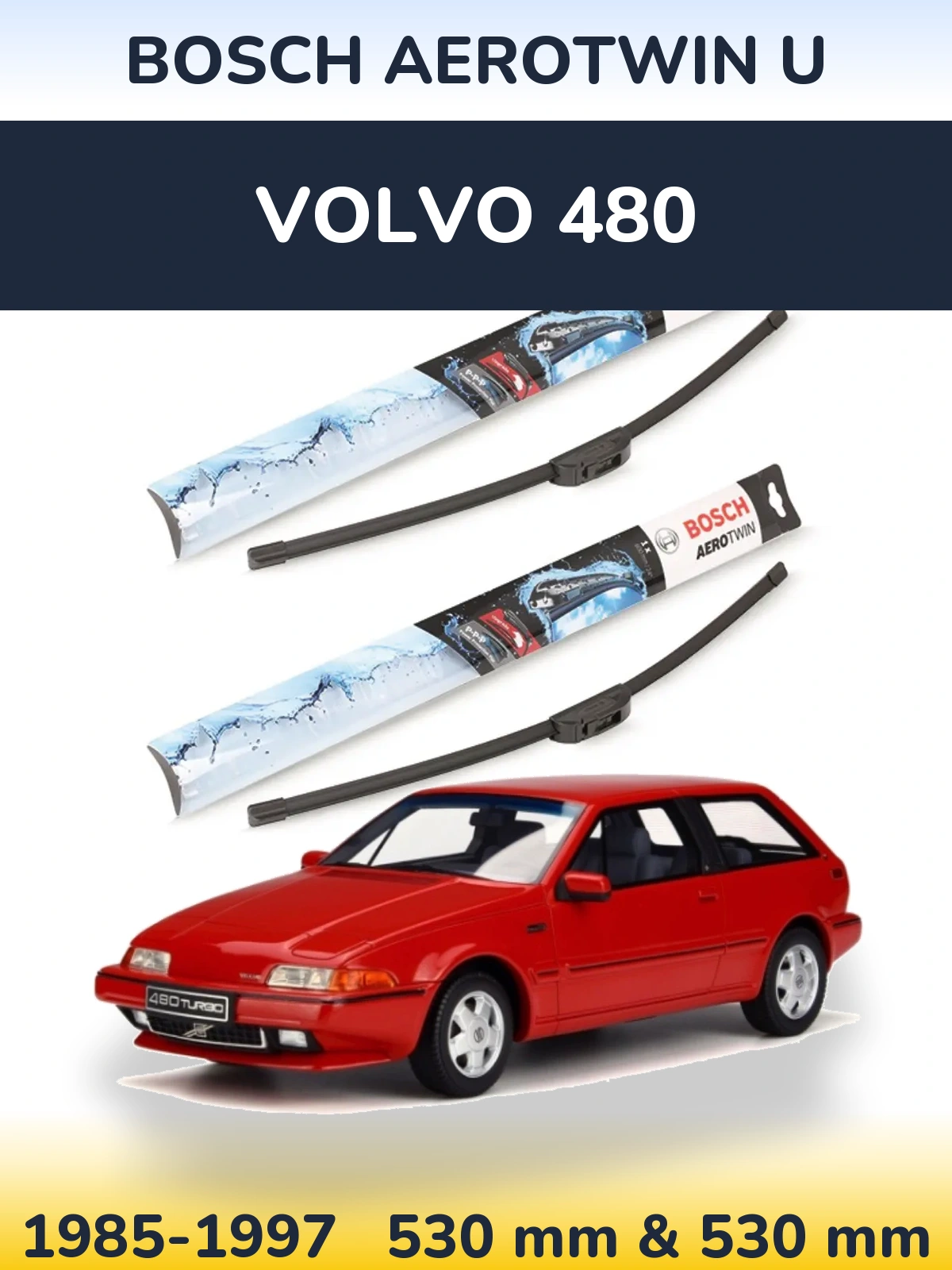 Комплект передних дворников BOSCH AeroTwin U 530 & 530 мм для Volvo 480 1985-1997