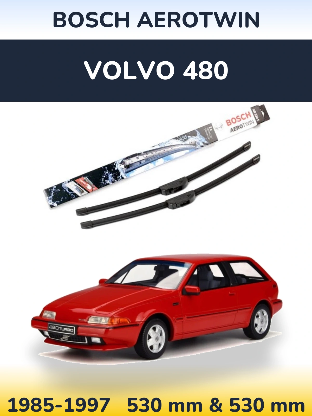 Комплект передних дворников BOSCH AeroTwin 530 & 530 мм для Volvo 480 1985-1997