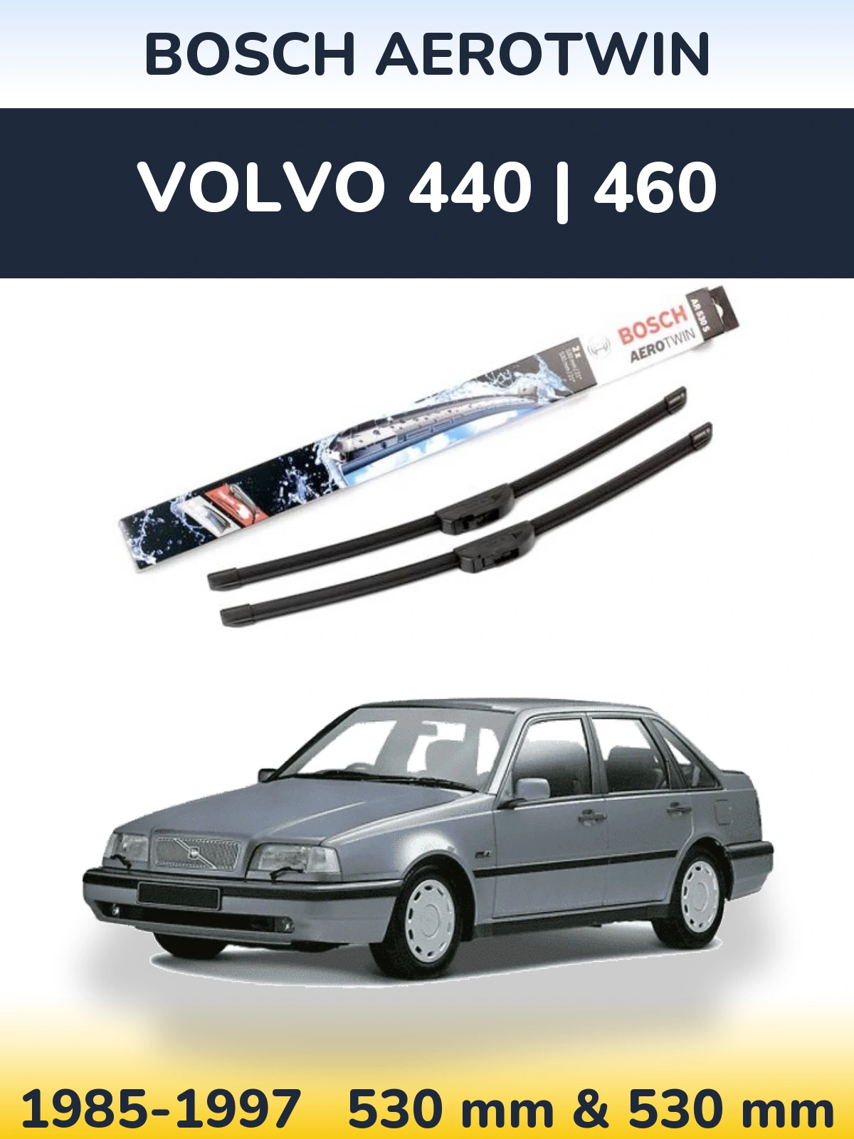 Комплект передних дворников BOSCH AeroTwin 530 & 530 мм для Volvo 440 | 460 1985-1997