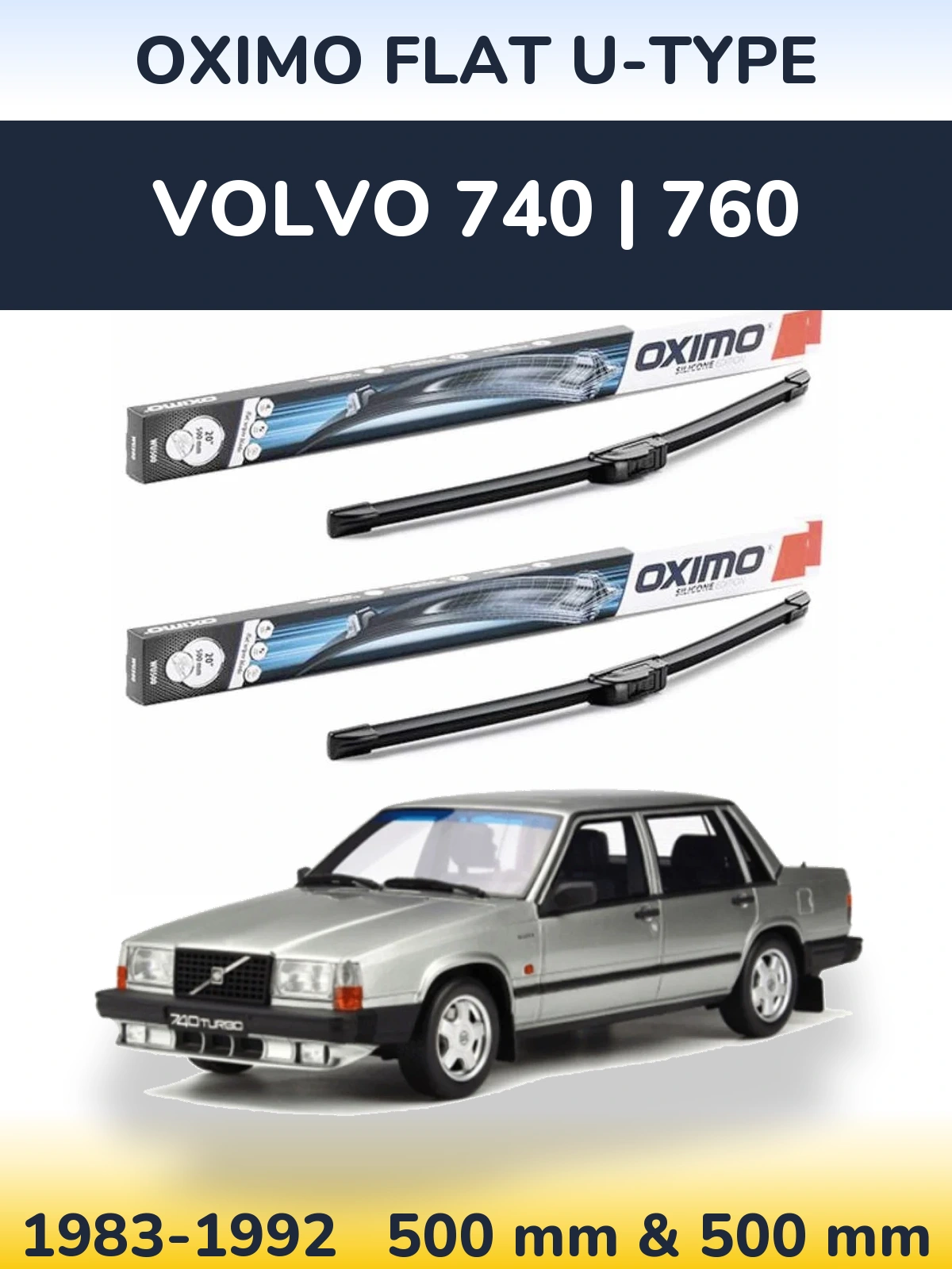 Комплект передніх щіток Oximo Flat U-type 500 & 500 мм для Volvo 740 | 760 1983-1992