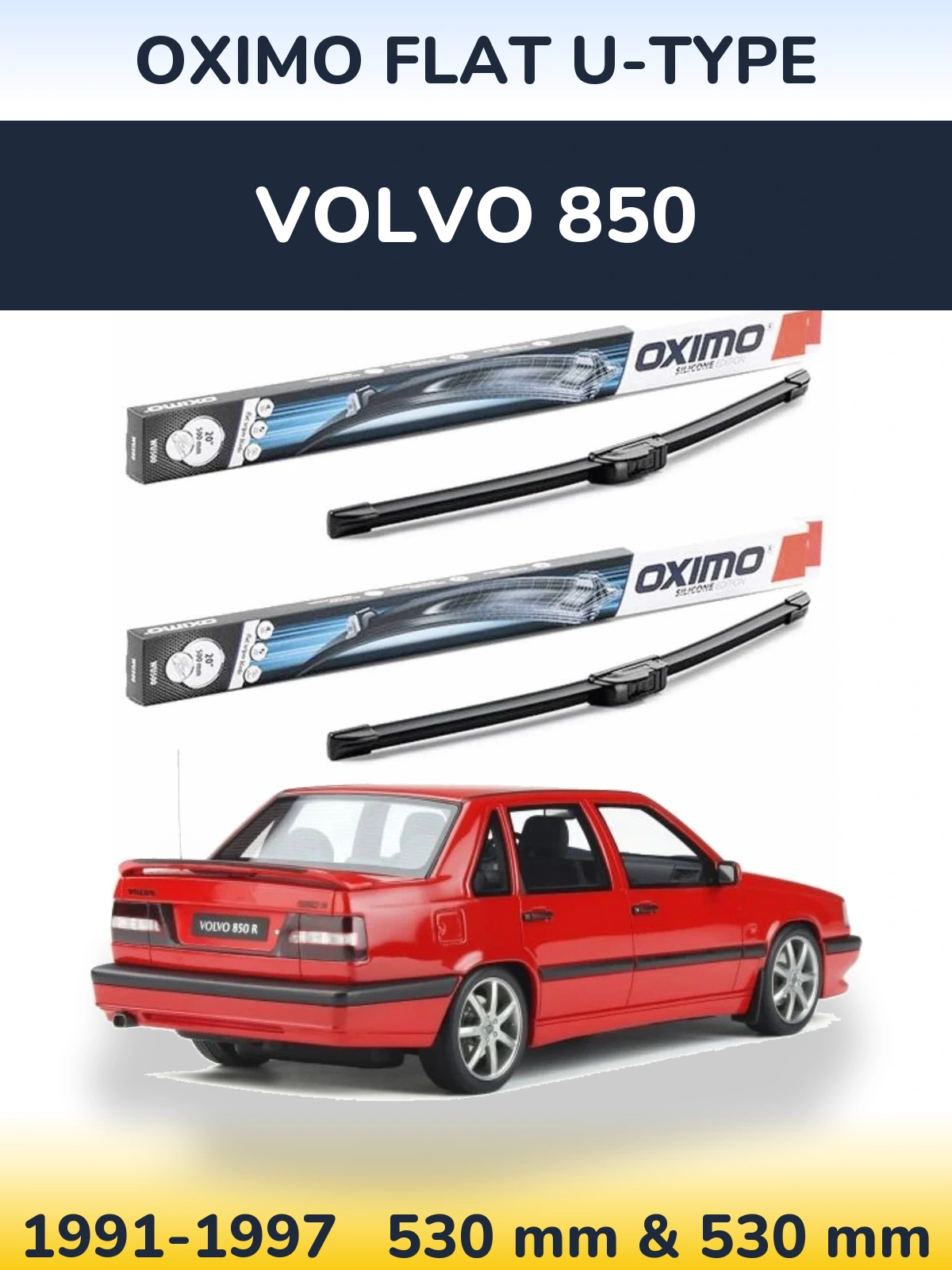 Front wiper blade set Oximo Flat U-type 530 & 530 mm for Volvo 850 1991-1997