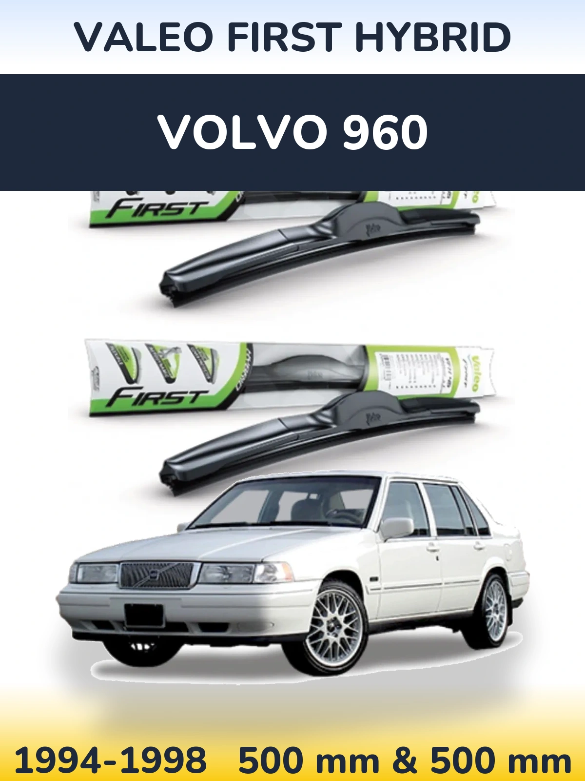 Комплект передніх щіток Valeo First Hybrid 500 & 500 мм для Volvo 960 1994-1998