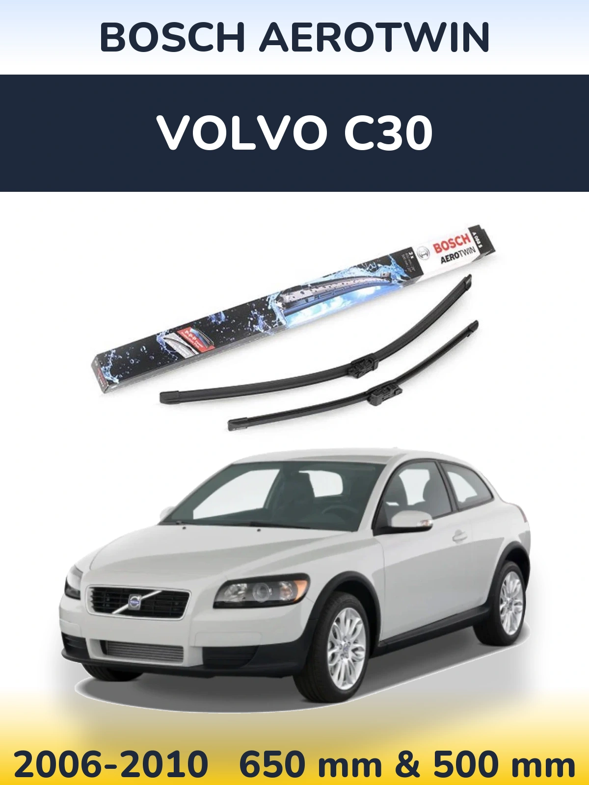Комплект передних дворников BOSCH AeroTwin 650 & 500 мм для Volvo C30 2006-2010