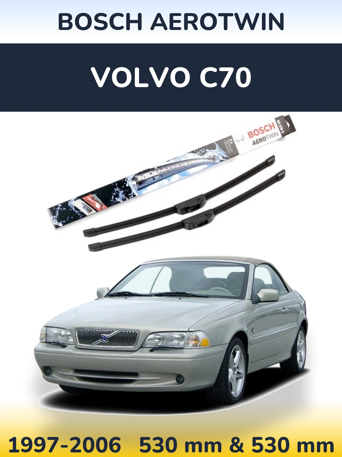 Front wiper blade set BOSCH AeroTwin 530 & 530 mm for Volvo C70 1997-2006