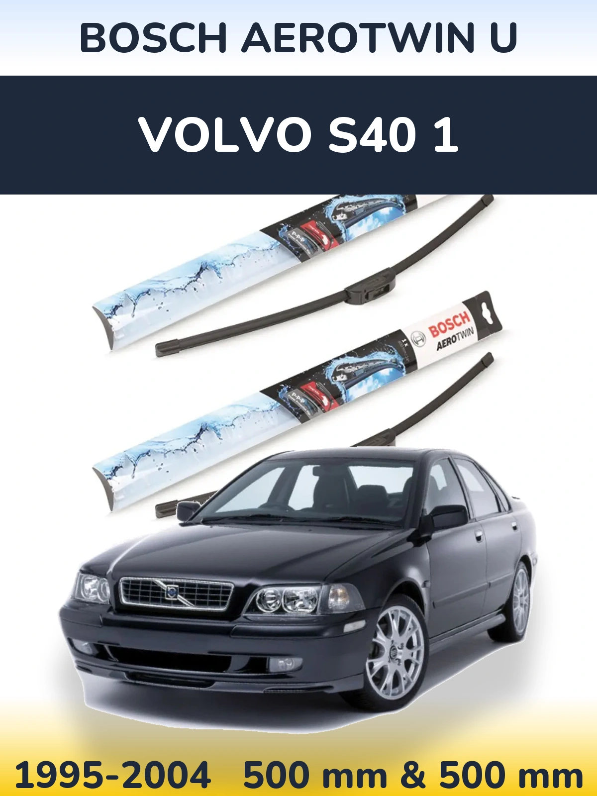 Комплект передних дворников BOSCH AeroTwin U 500 & 500 мм для Volvo S40 1 1995-2004