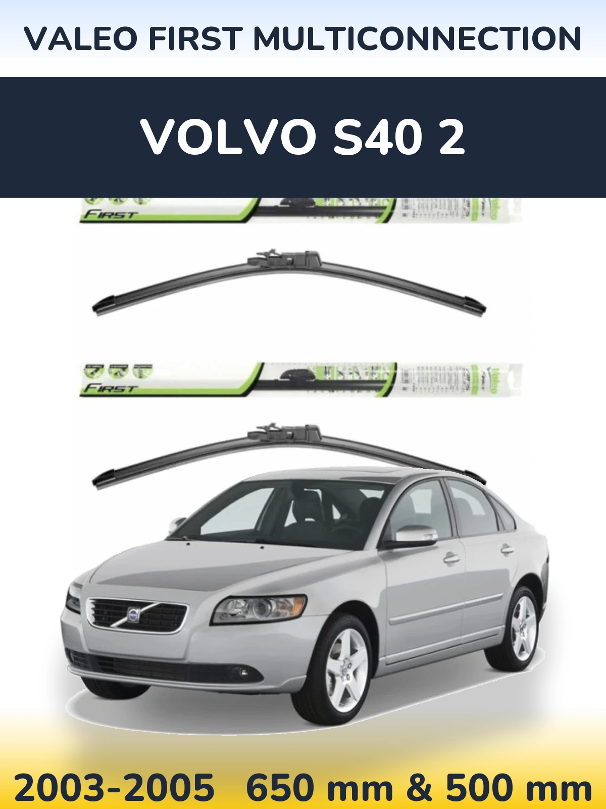 Комплект передних дворников Valeo First MultiConnection 650 & 500 мм для Volvo S40 2 2003-2005