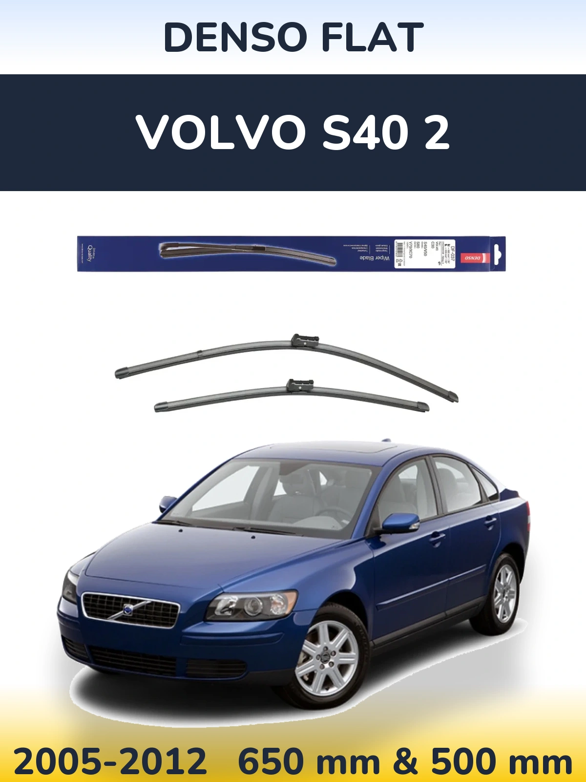 Komplet przednich wycieraczek Denso Flat 650 & 500 mm do Volvo S40 2 2005-2012
