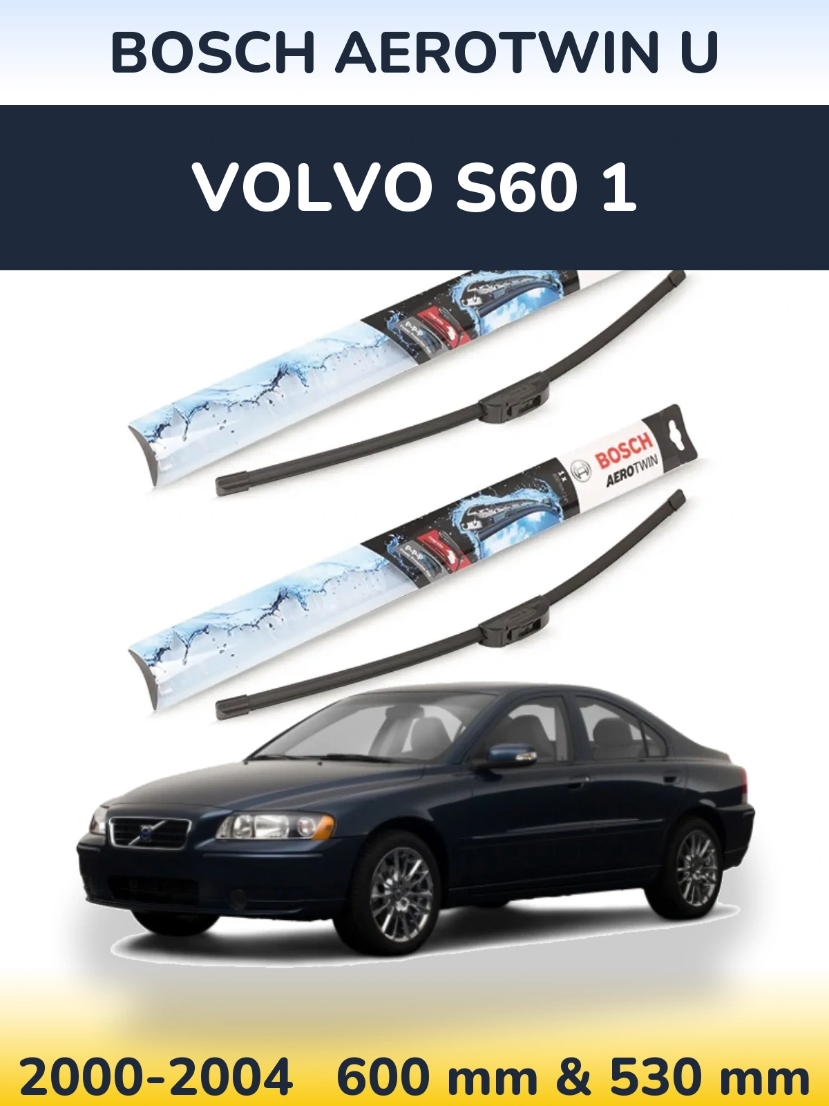 Komplet przednich wycieraczek BOSCH AeroTwin U 600 & 530 mm do Volvo S60 1 2000-2004