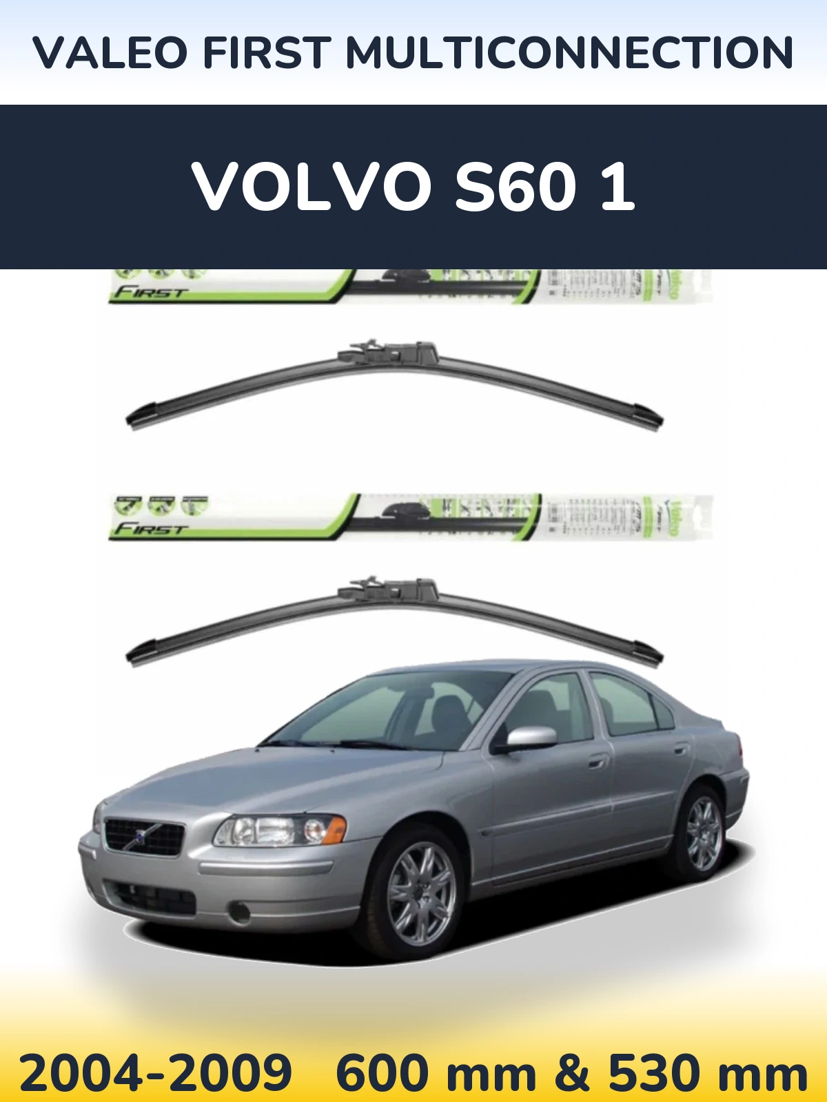 Комплект передних дворников Valeo First MultiConnection 600 & 530 мм для Volvo S60 1 2004-2009